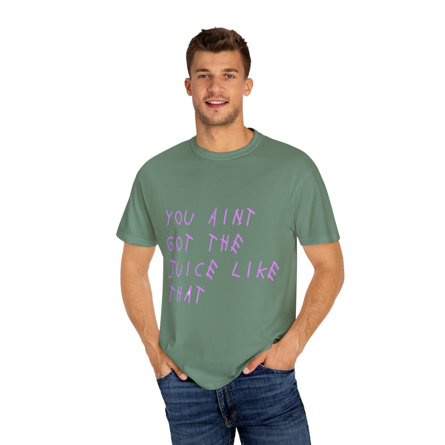 Juice Like That Quote Dyed Tshirt