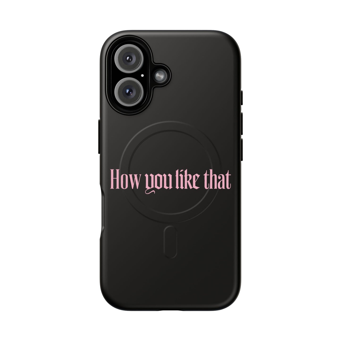 Iphone How You Like That Text - Tough Magnetic Phone Case