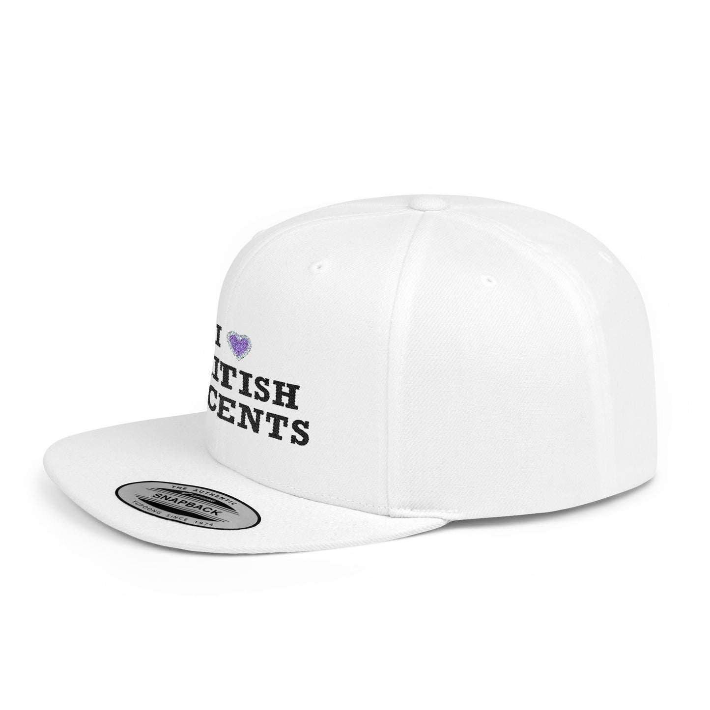 I Love British Accents - Flat Bill Snapback