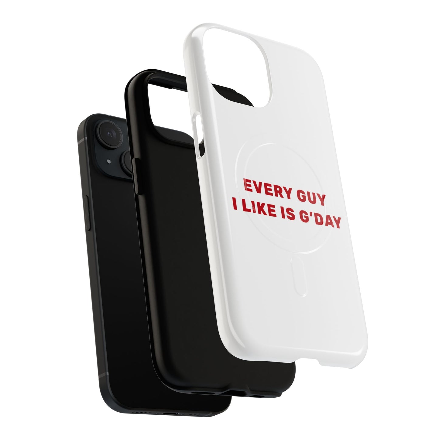 Every Guy I Like Is G’Day Tough Magnetic phone case