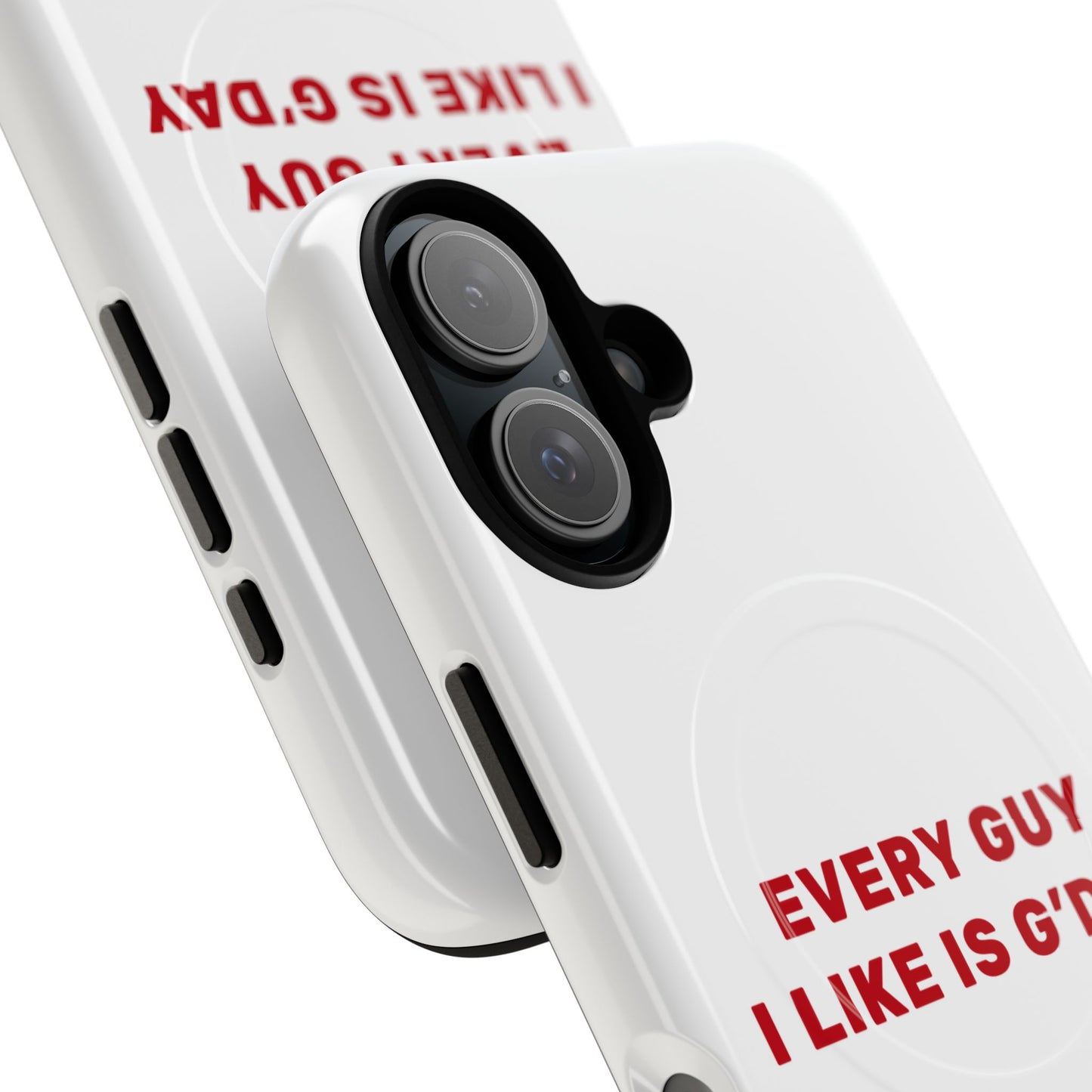 Every Guy I Like Is G’Day Tough Magnetic phone case