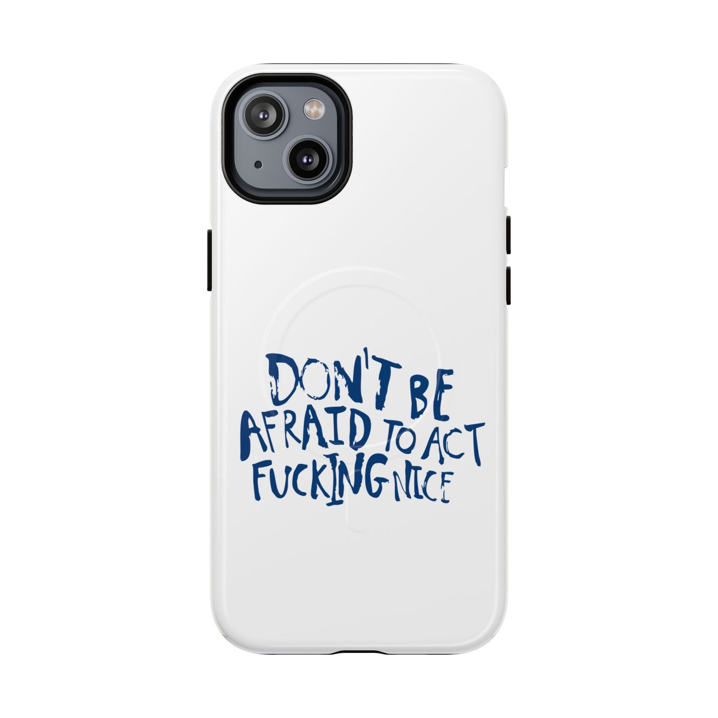 Act F*cking Nice Quote Tough Magnetic case