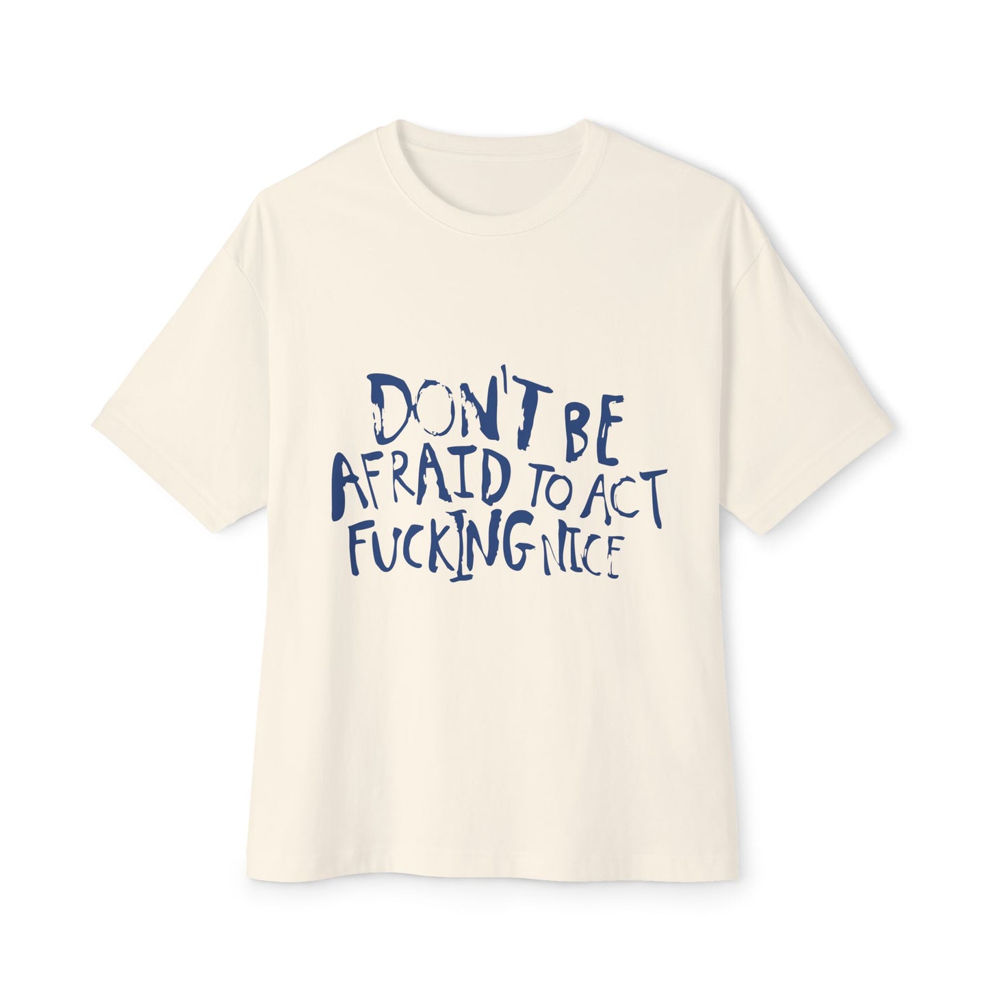 Act F*cking Nice Quote-Unisex Oversized Tee