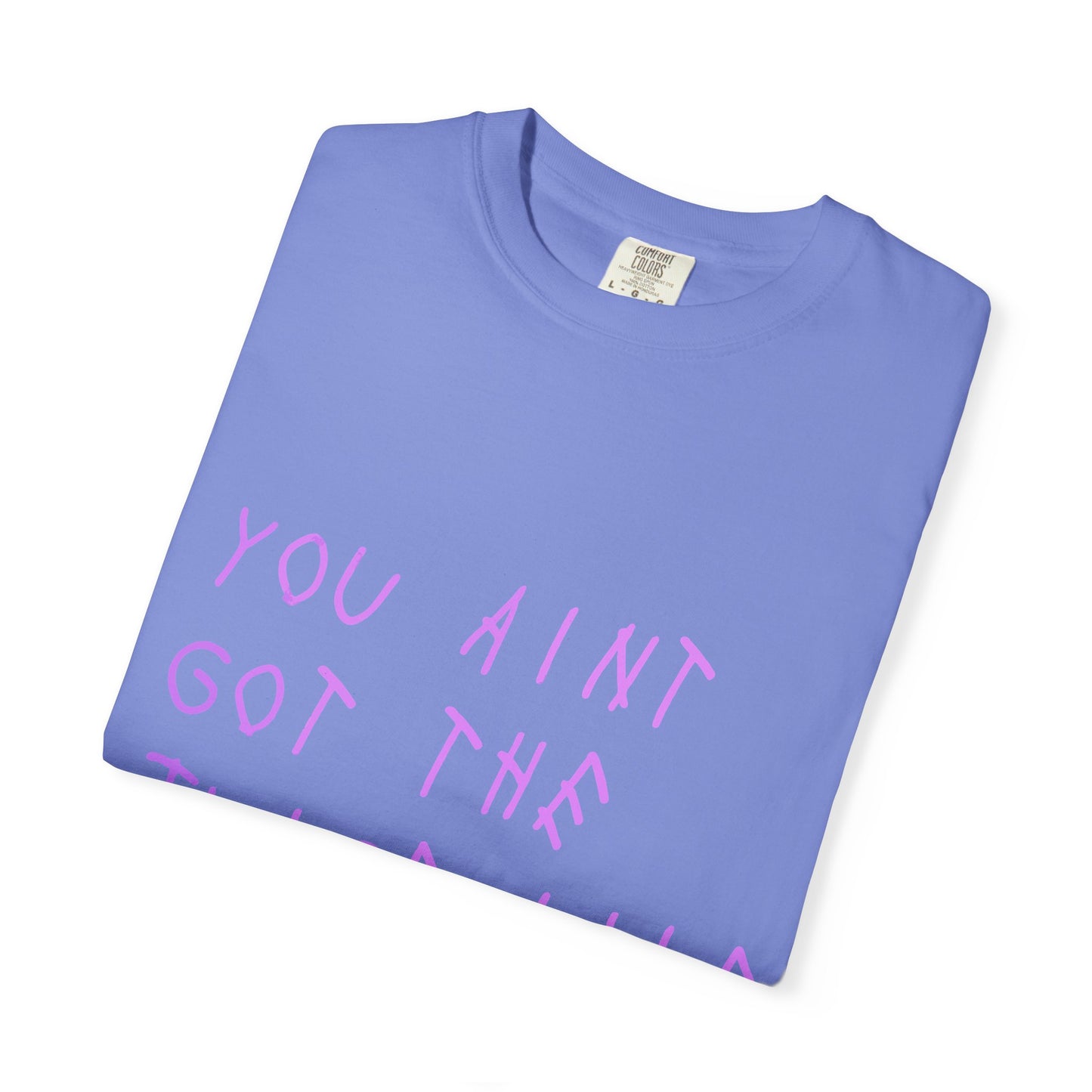 Juice Like That Quote Dyed Tshirt
