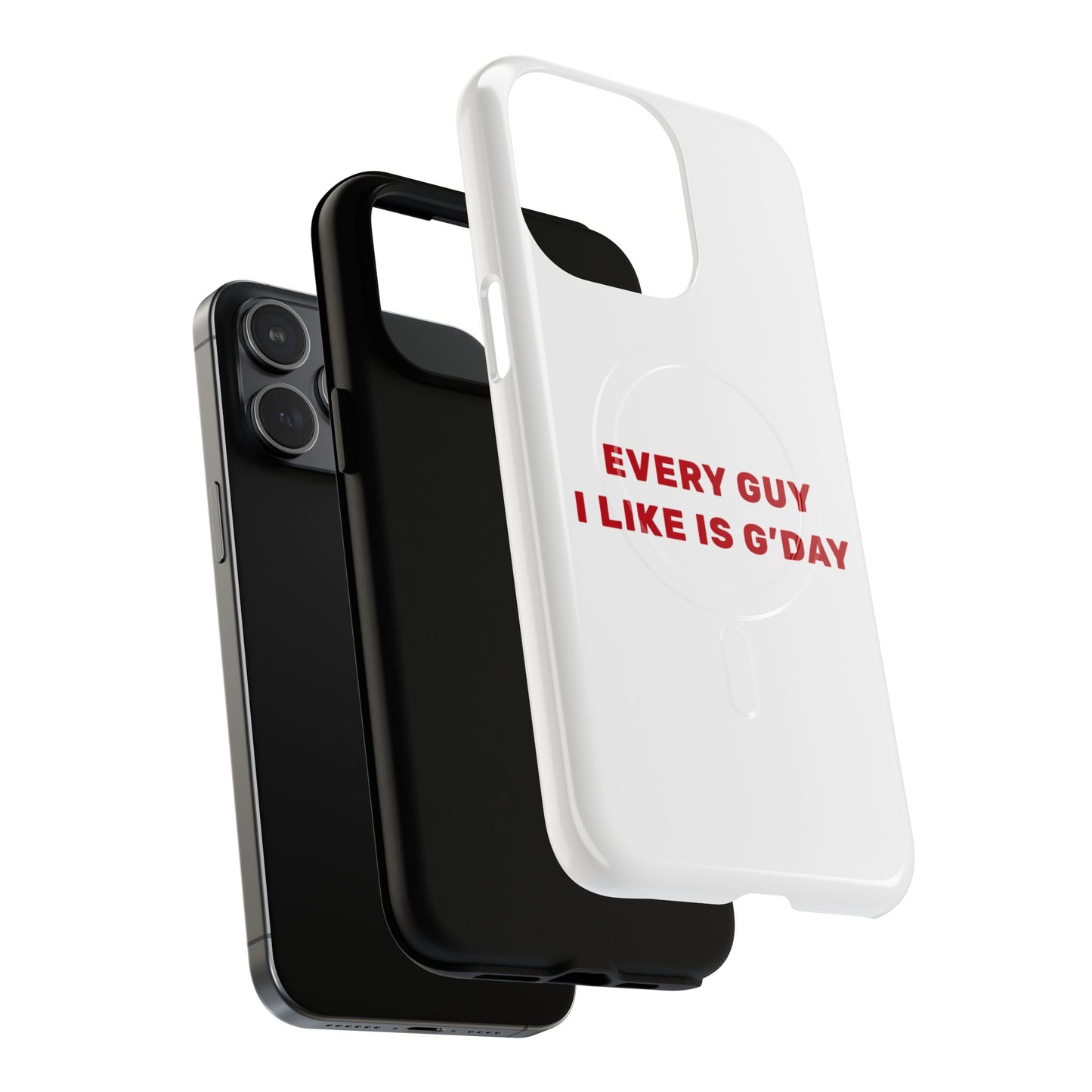 Every Guy I Like Is G’Day Tough Magnetic phone case