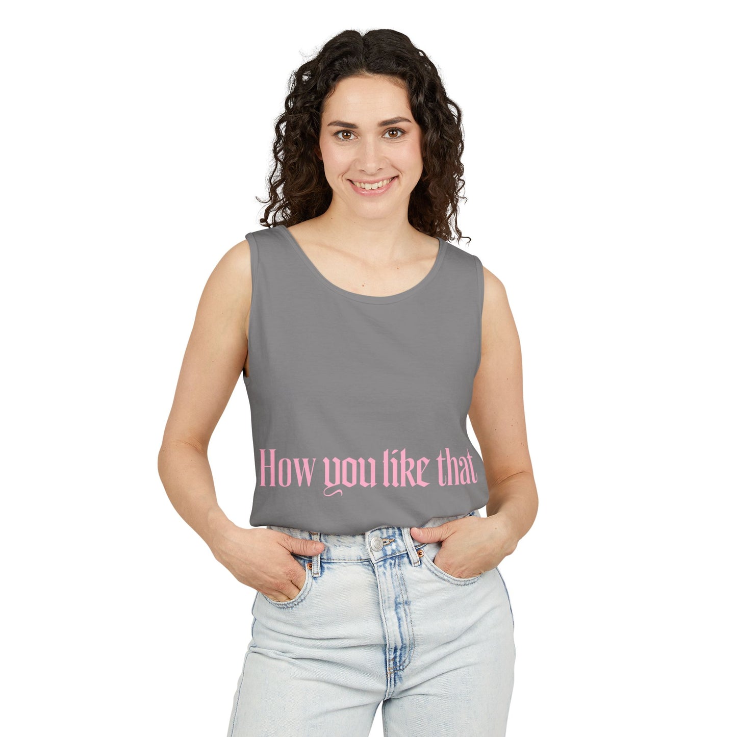 How You Like That Text – Dyed Tank Top