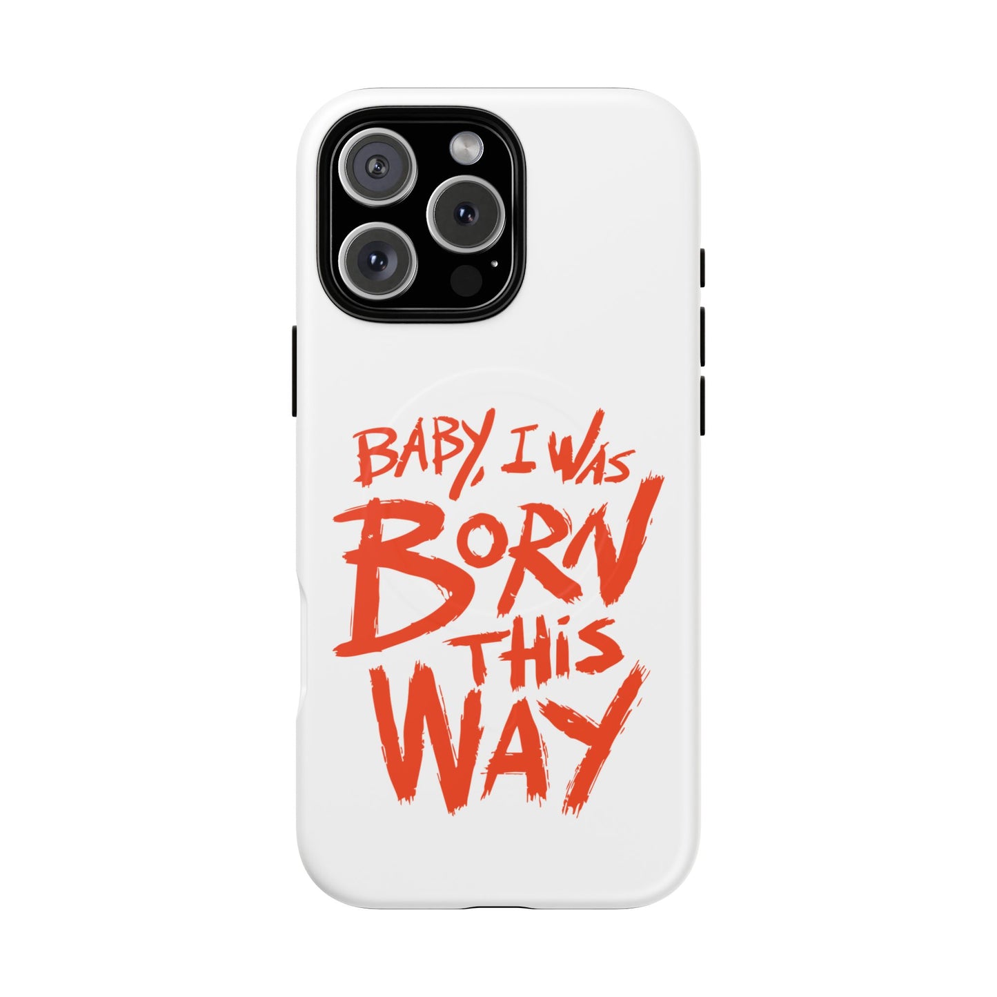 Born This Way Statement Tough Magnetic case