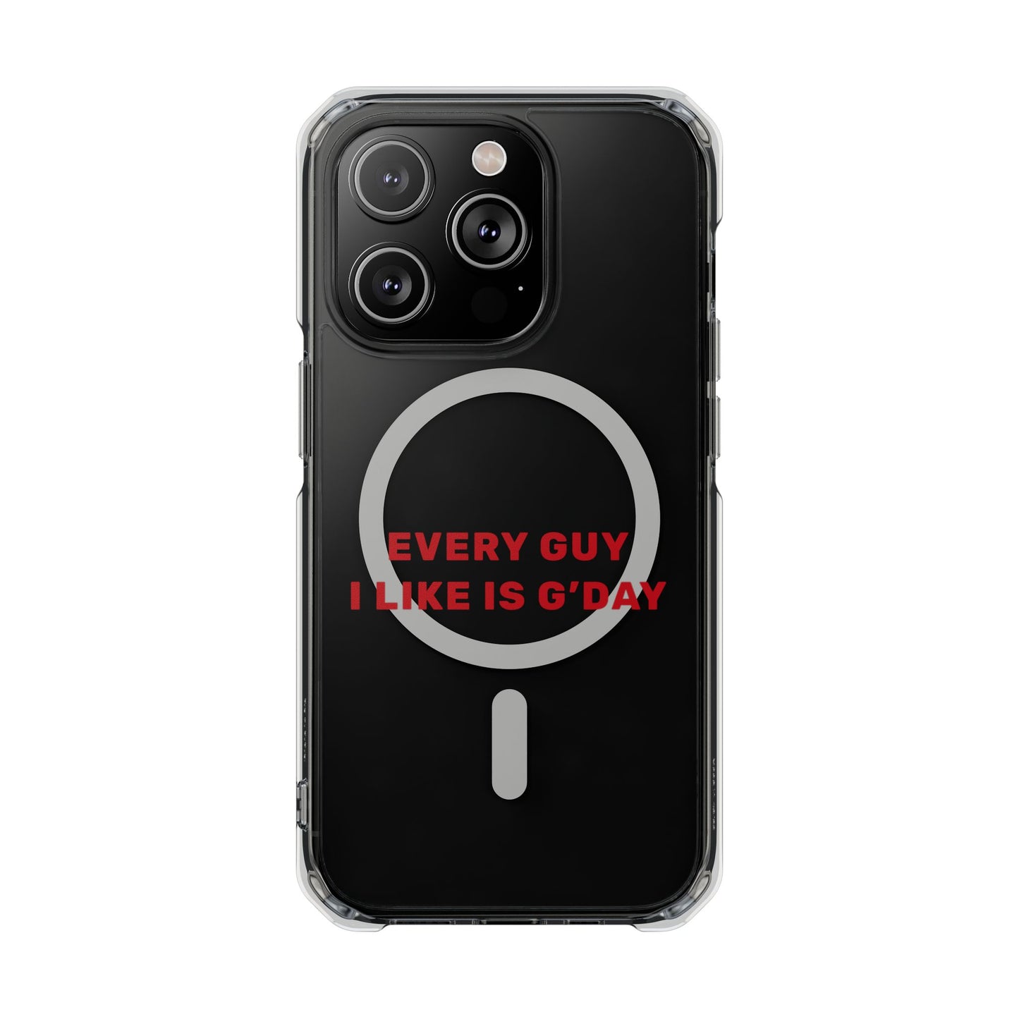Every Guy I Like Is G’Day Magnetic Clear Impact Case
