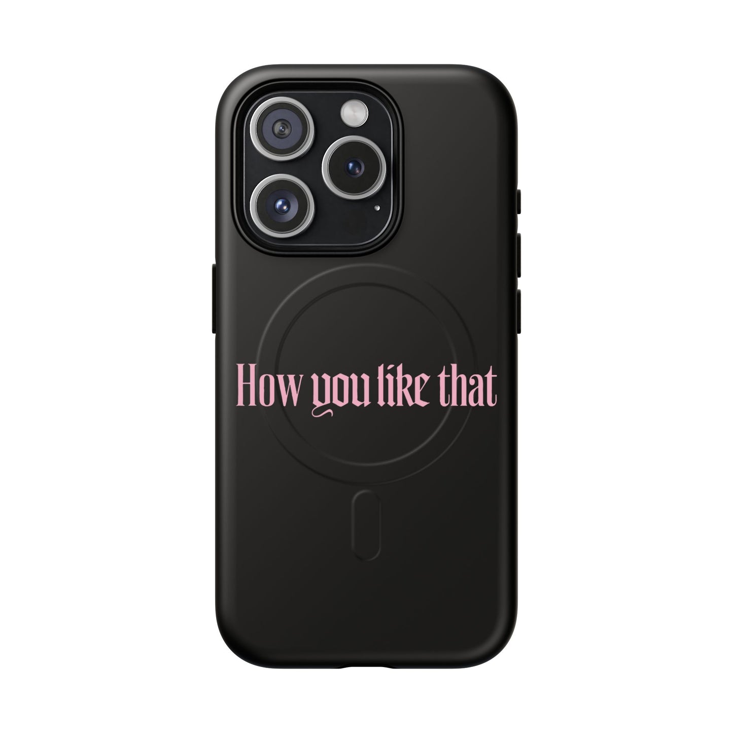 Iphone How You Like That Text - Tough Magnetic Phone Case