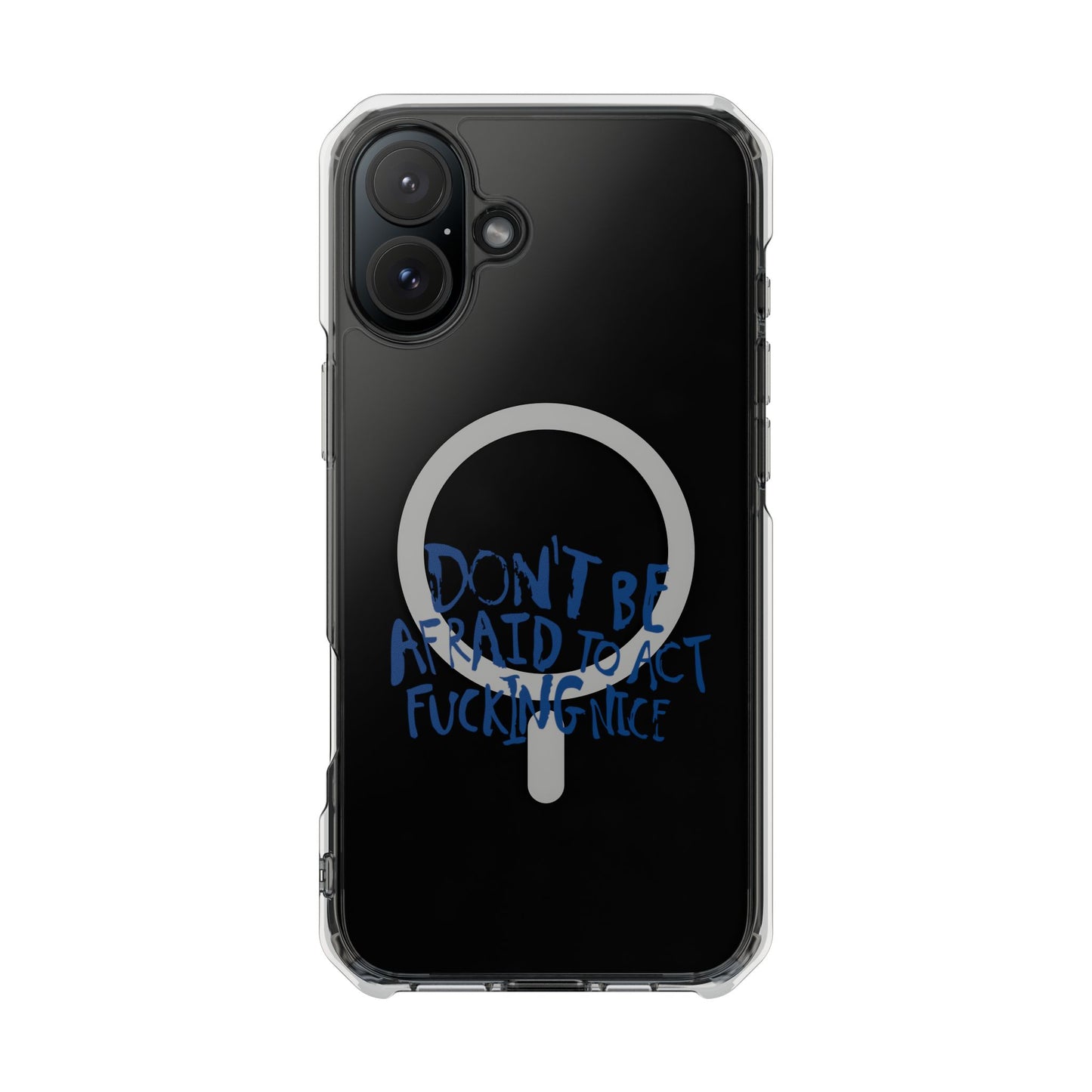 Act F*cking Nice Quote Magnetic clear case
