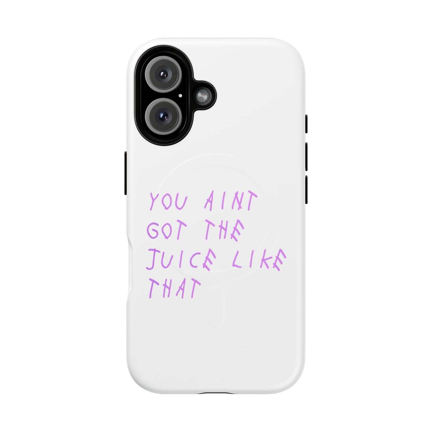 Juice Like That Quote Tough Magnetic Cases