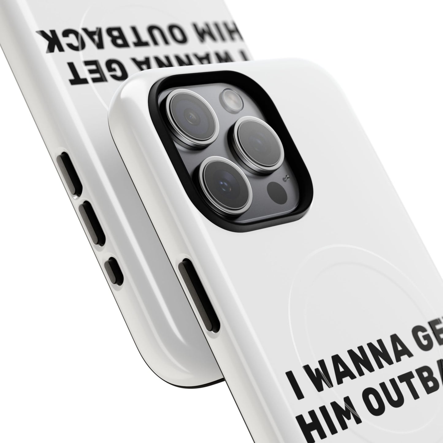 I Wanna Get Him Outback Bold Tough Magnetic phone case