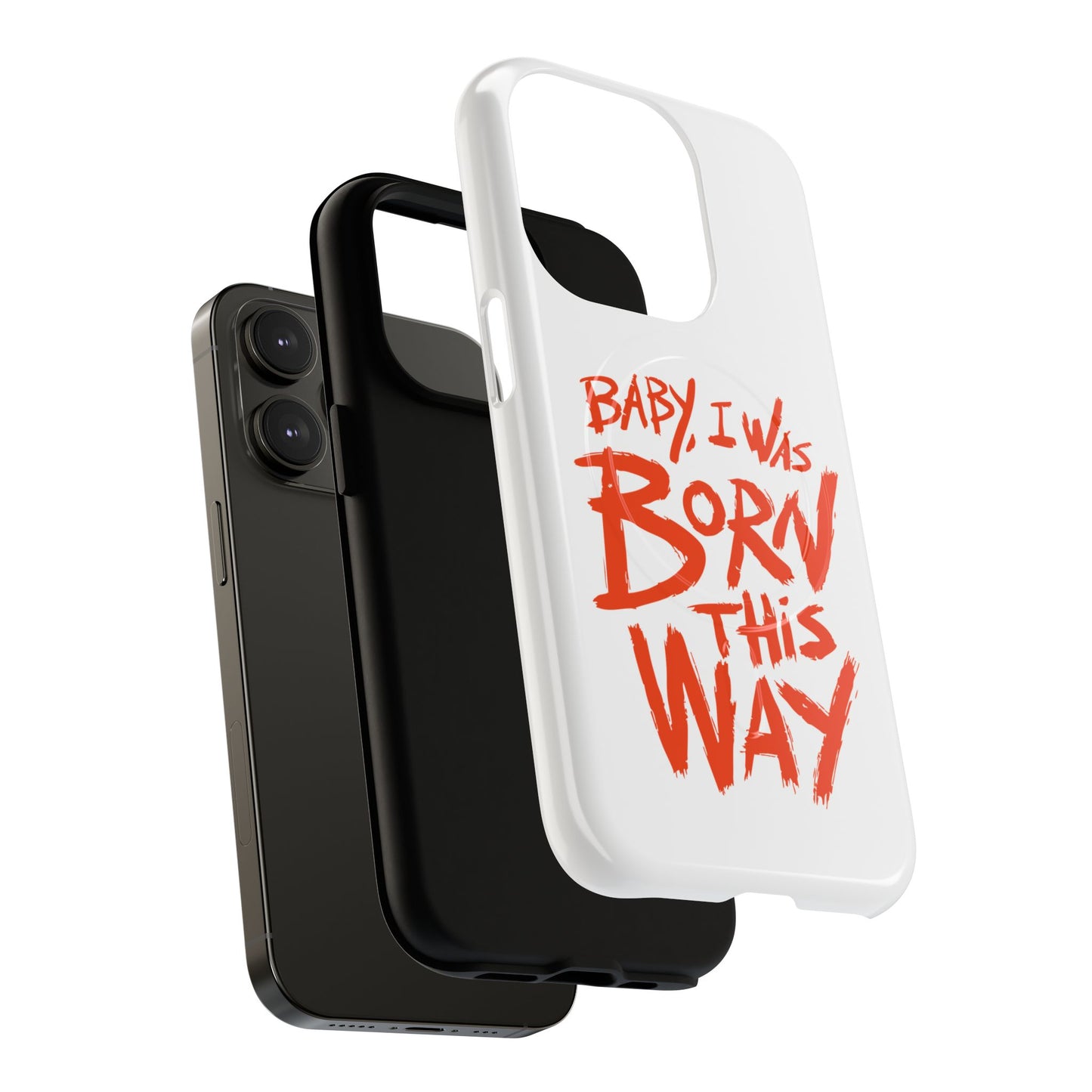 Born This Way Statement Tough Magnetic case
