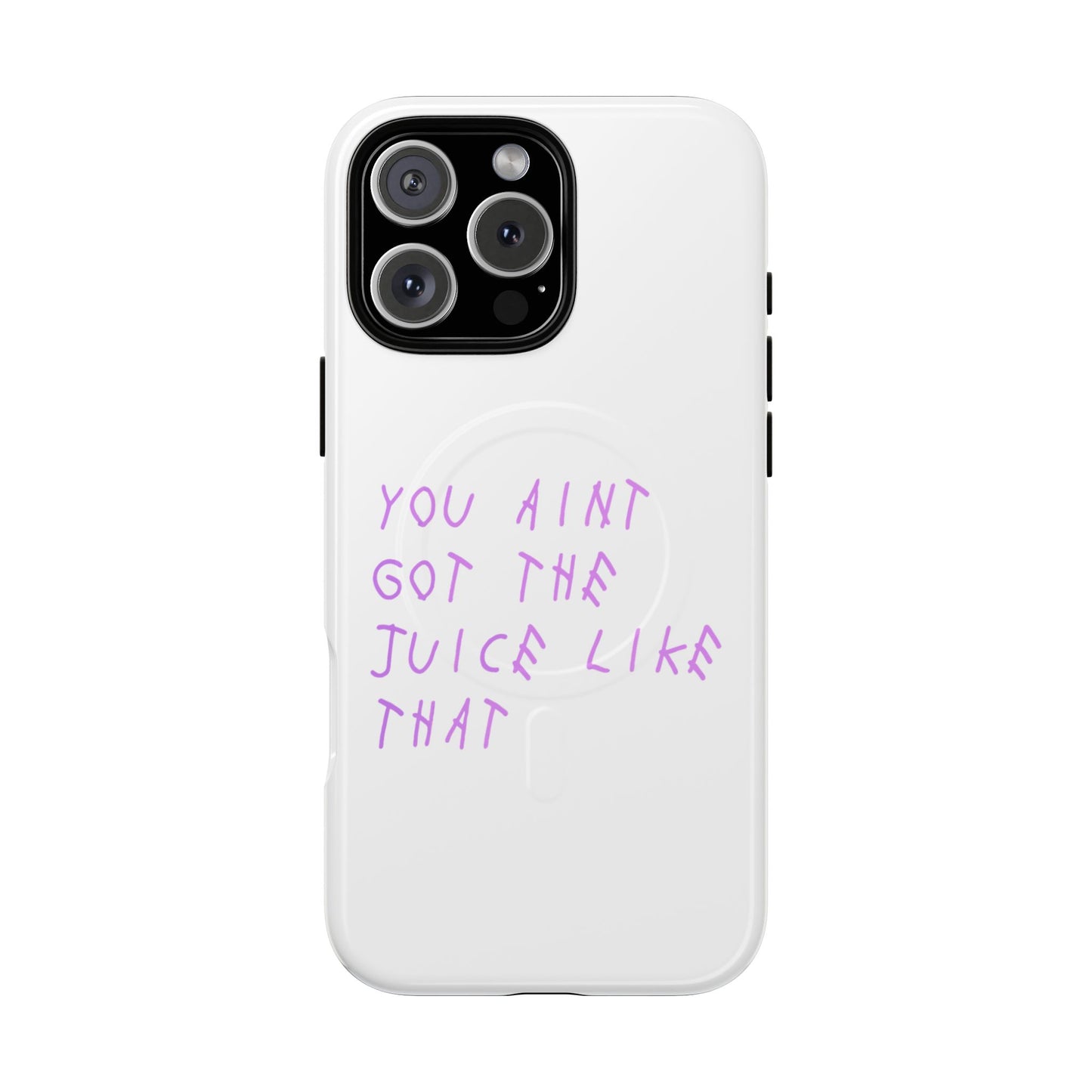 Juice Like That Quote Tough Magnetic Cases