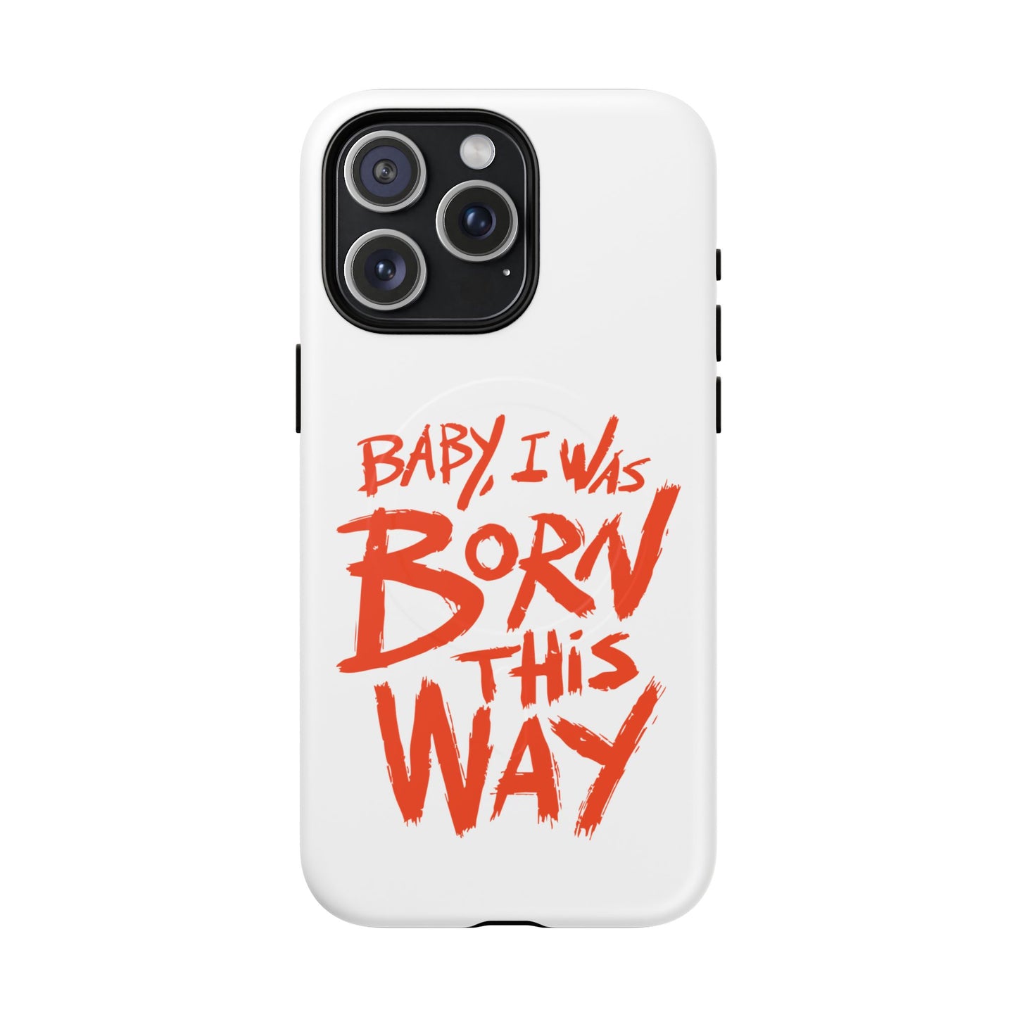 Born This Way Statement Tough Magnetic case