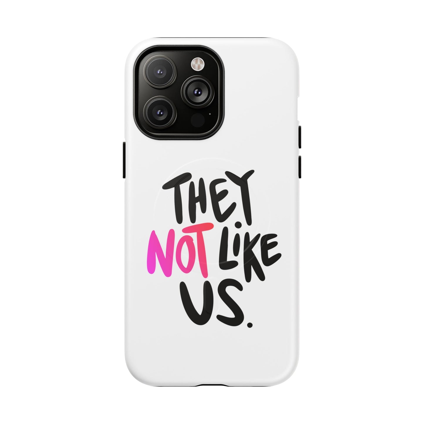 Bold “NOT” Statement Tough Magnetic Case