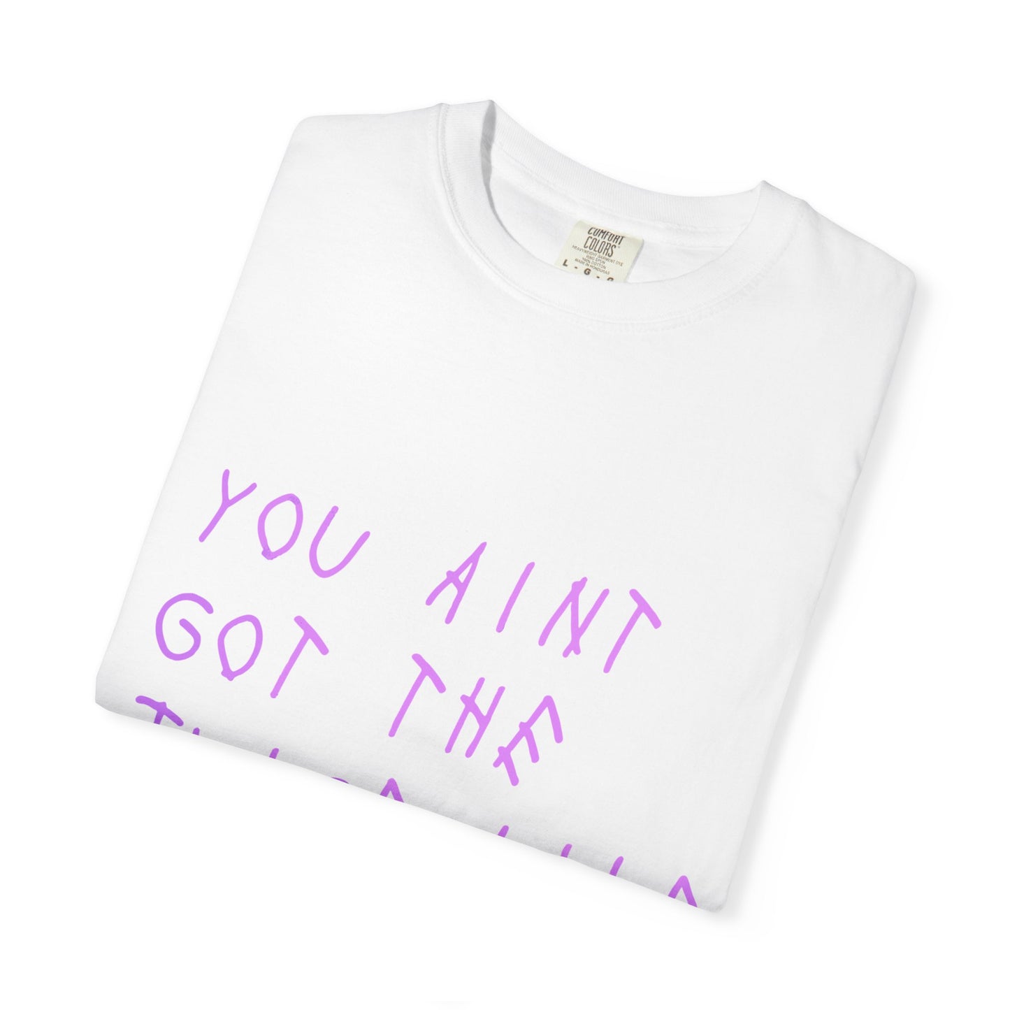 Juice Like That Quote Dyed Tshirt