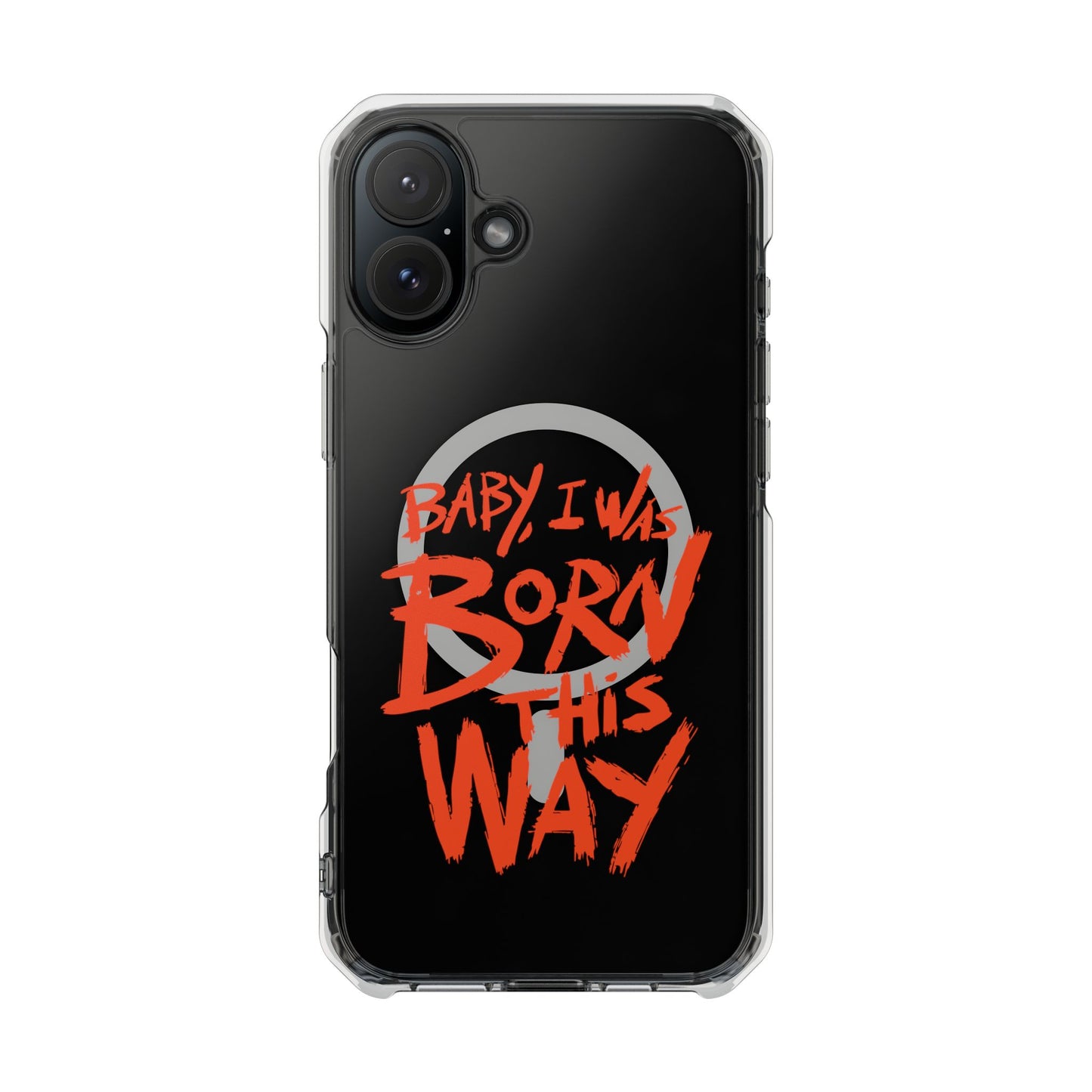Born This Way Statement Magnetic clear case