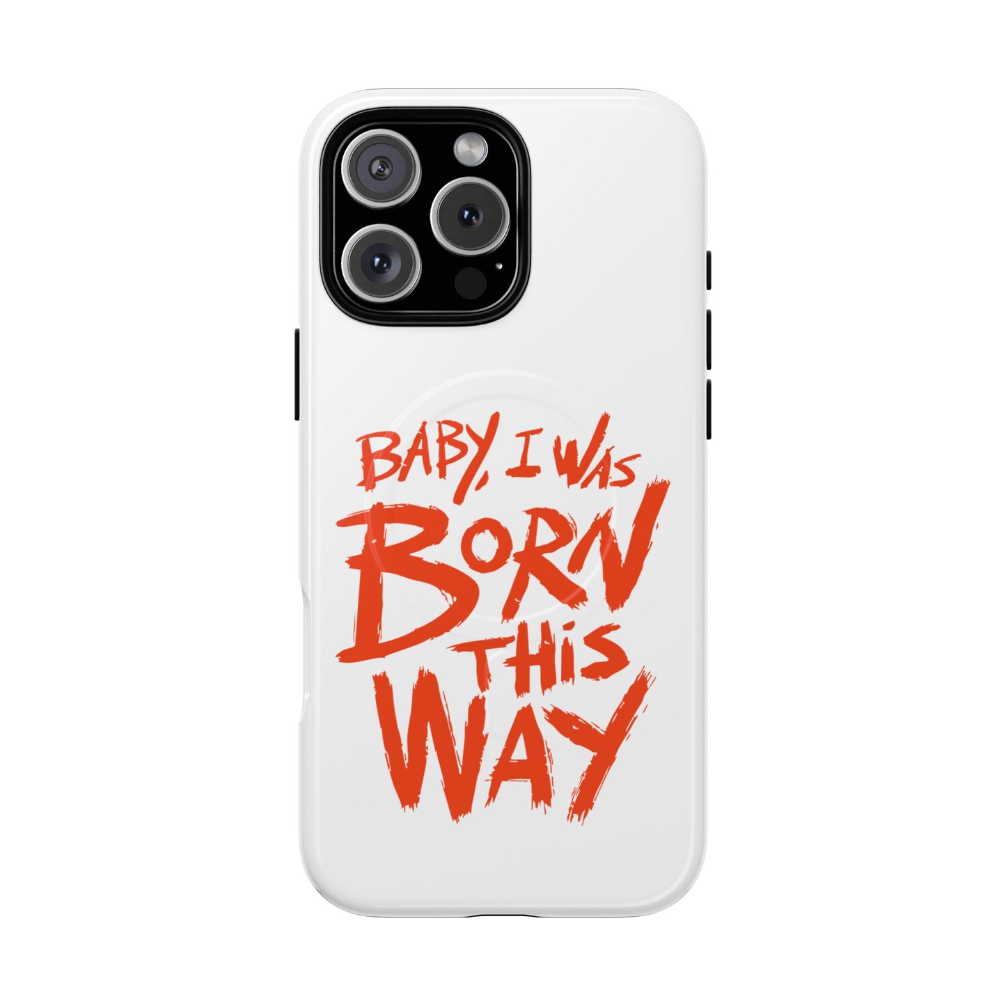 Born This Way Statement Tough Magnetic case