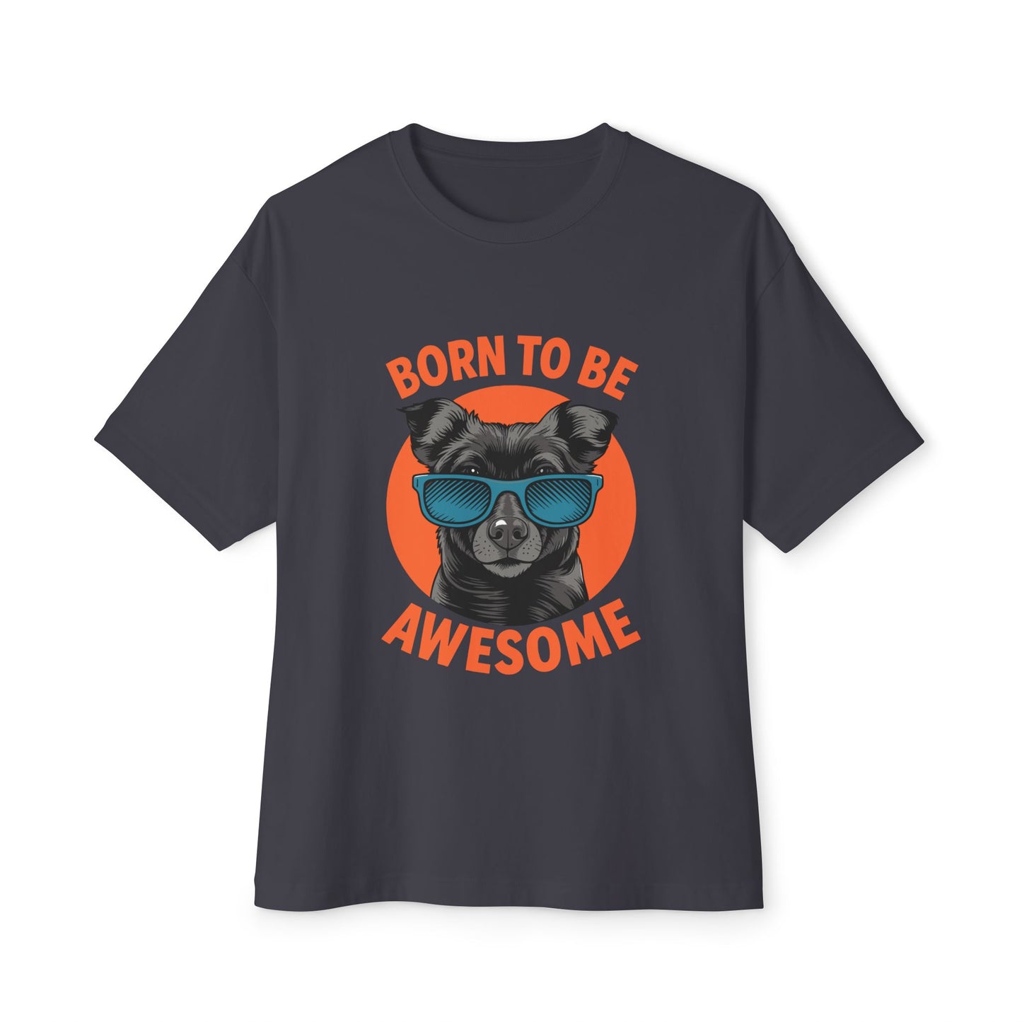 Oversized boxy Tee – Snazzy Born to be awesome Edition