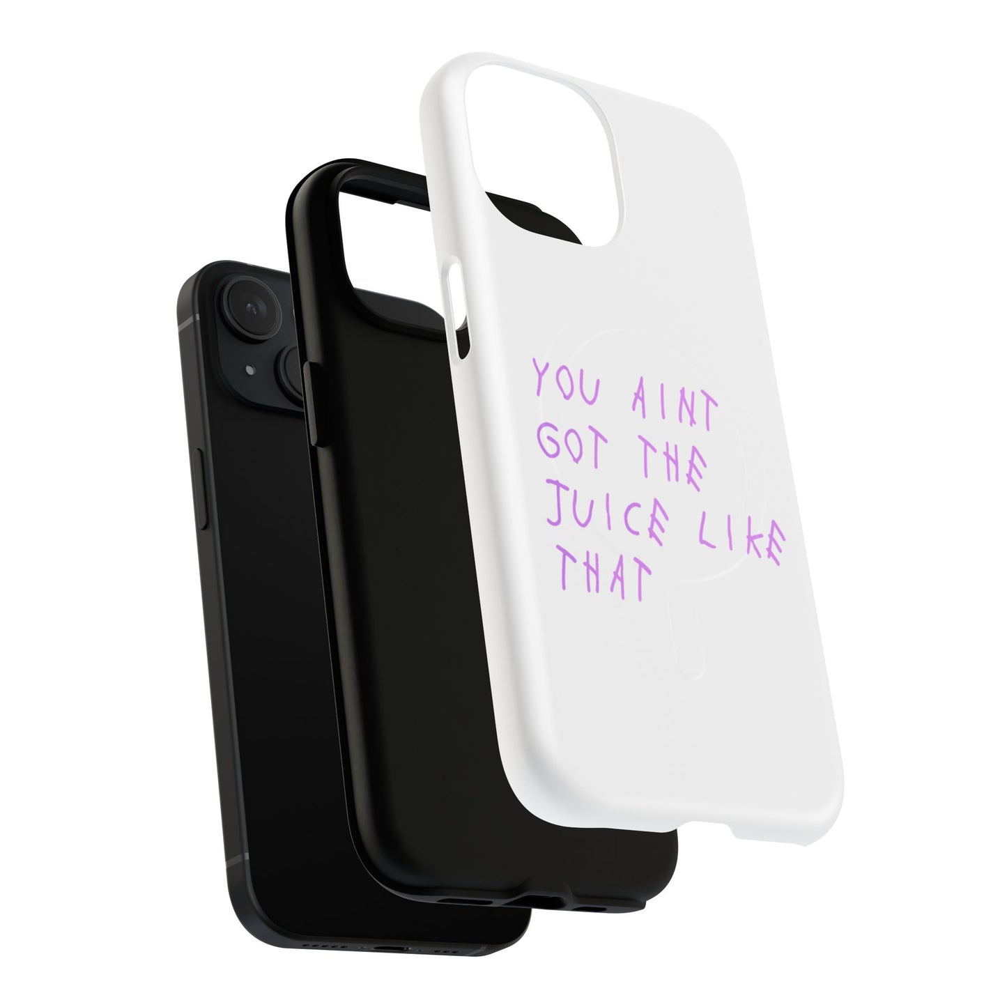 Juice Like That Quote Tough Magnetic Cases