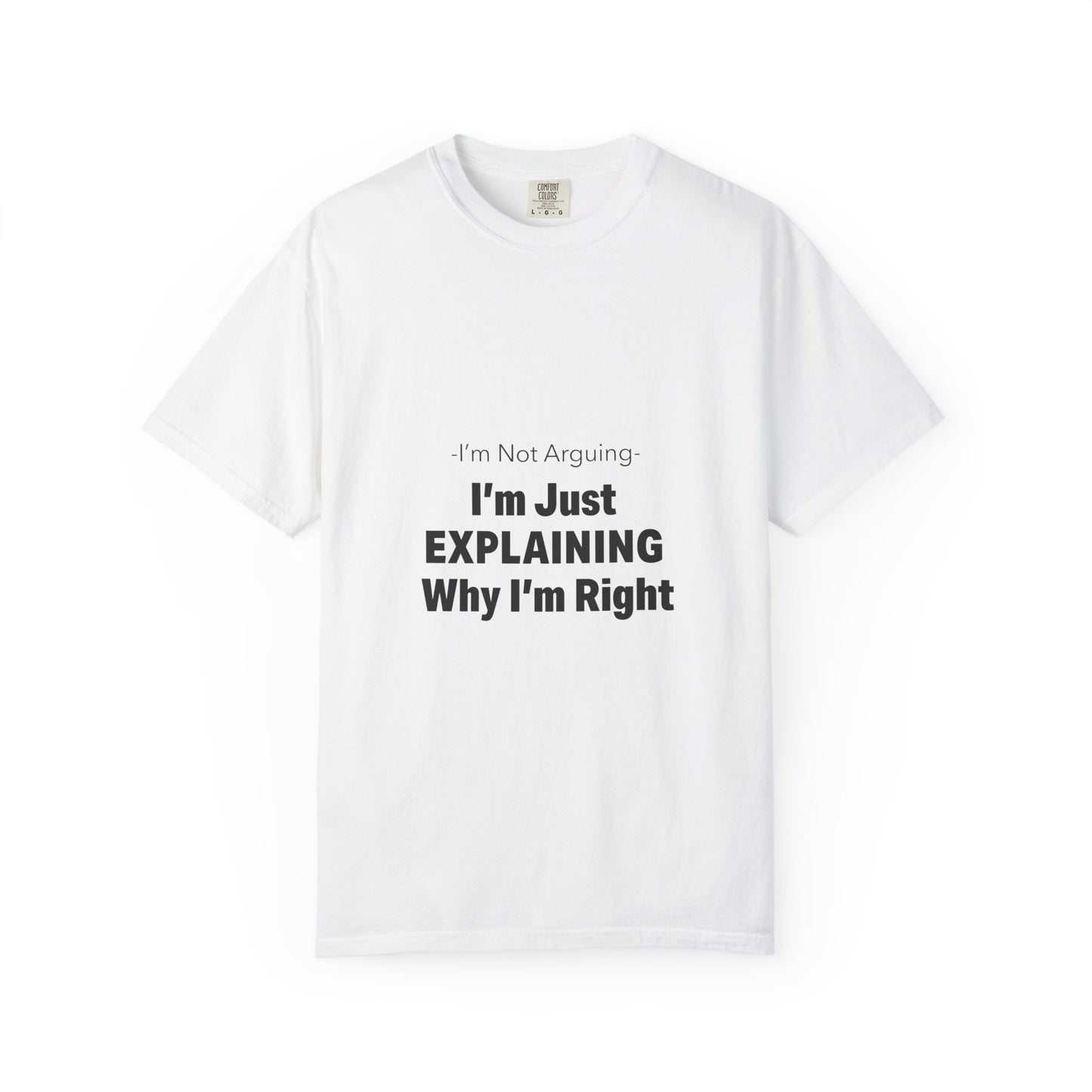 Unisex Garment-Dyed T-shirt – Snazzy No Argument Edition