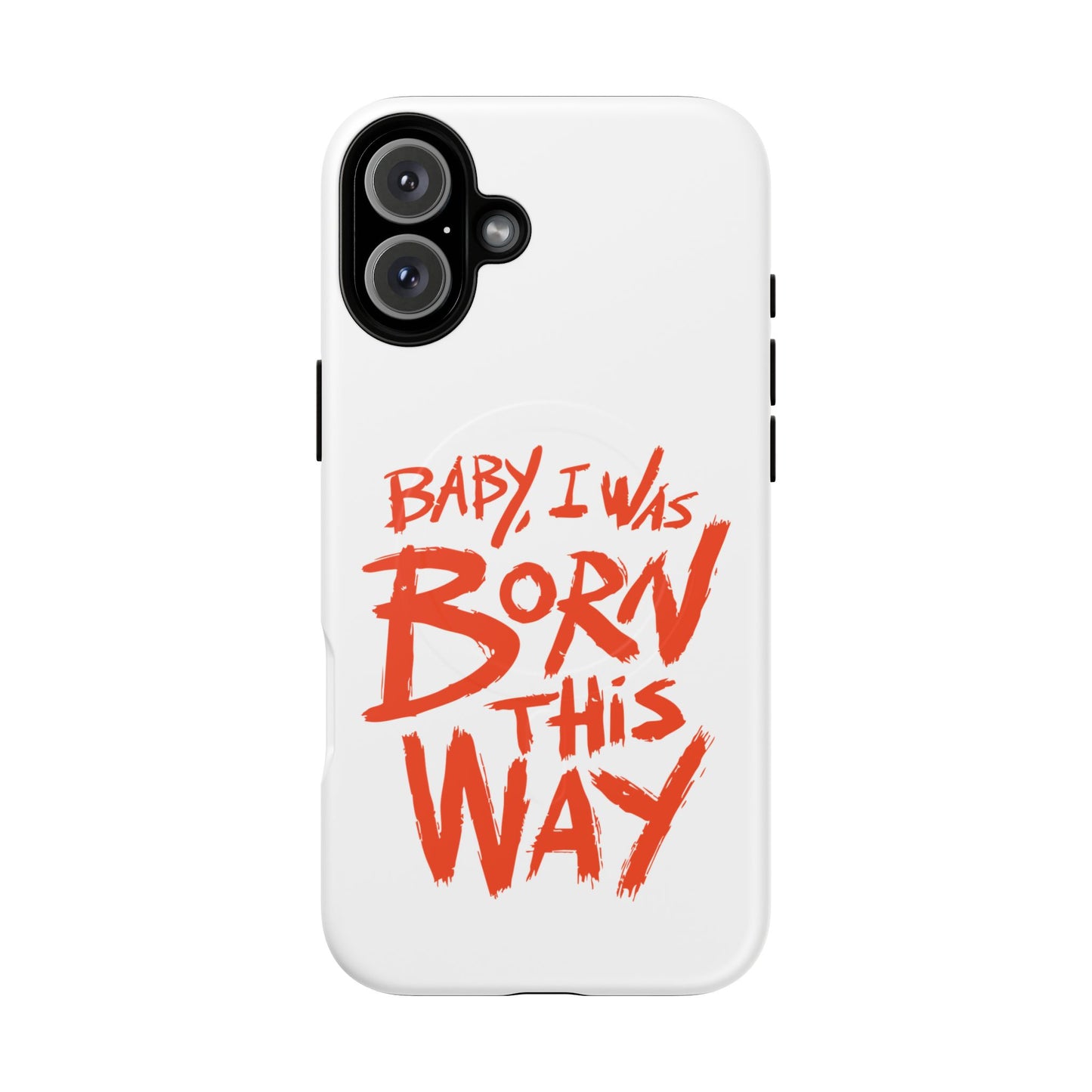 Born This Way Statement Tough Magnetic case