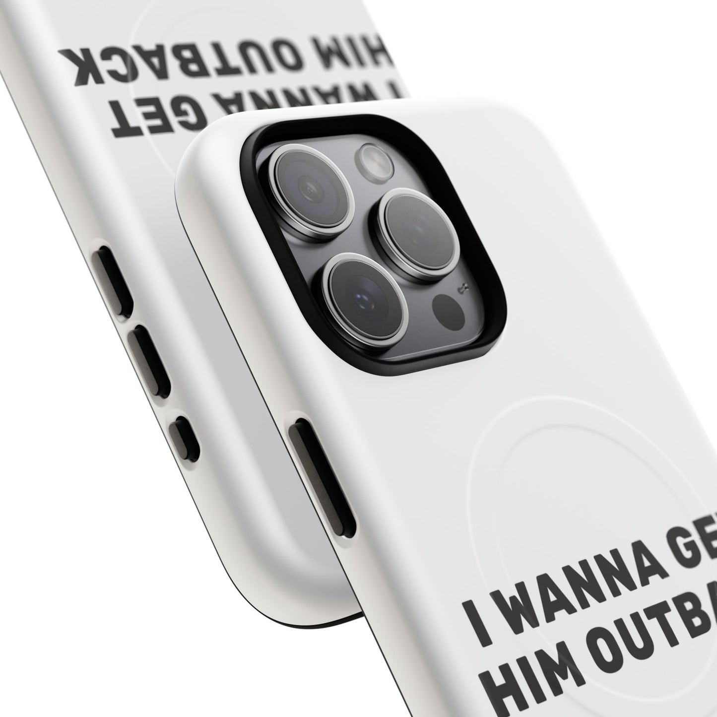 I Wanna Get Him Outback Bold Tough Magnetic phone case