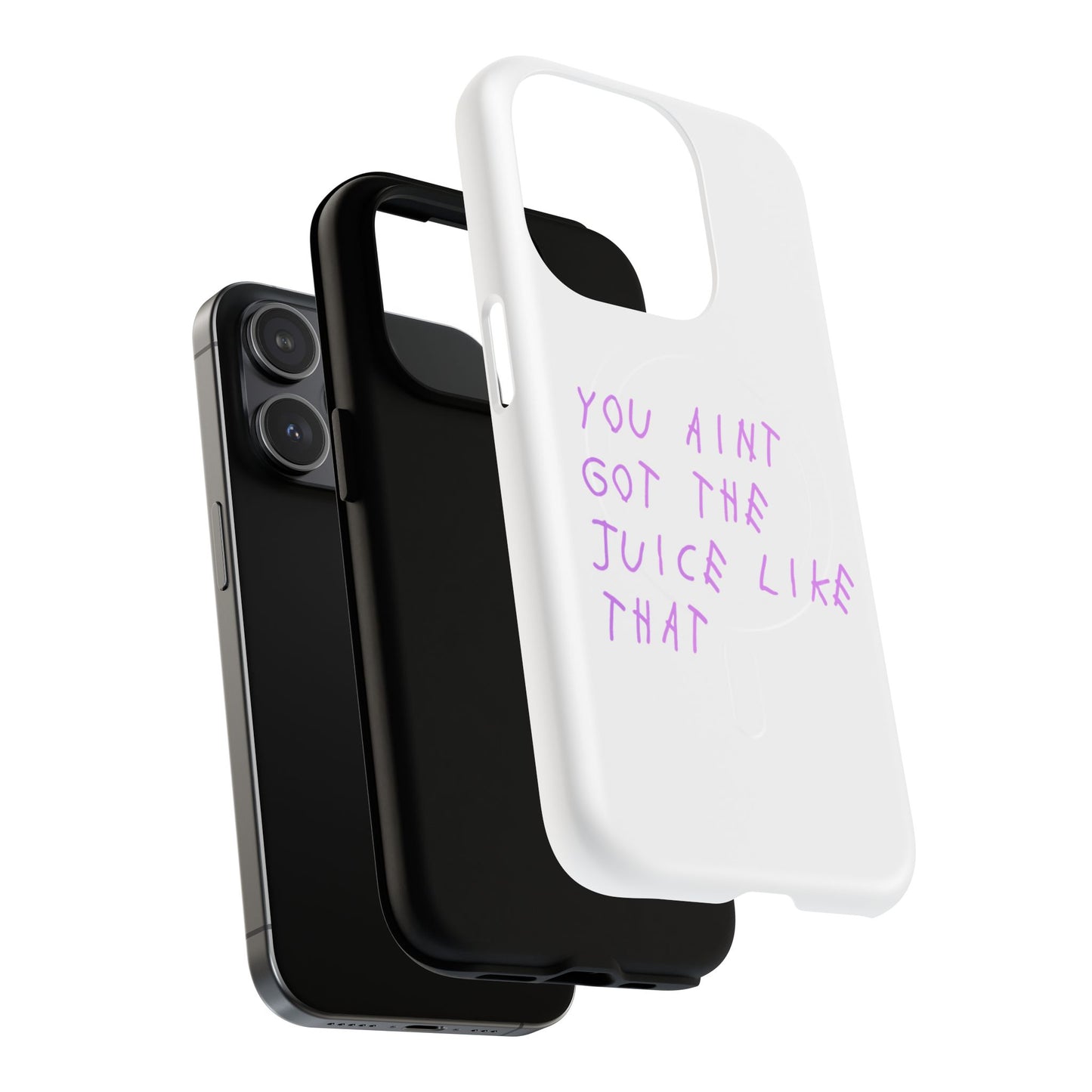 Juice Like That Quote Tough Magnetic Cases