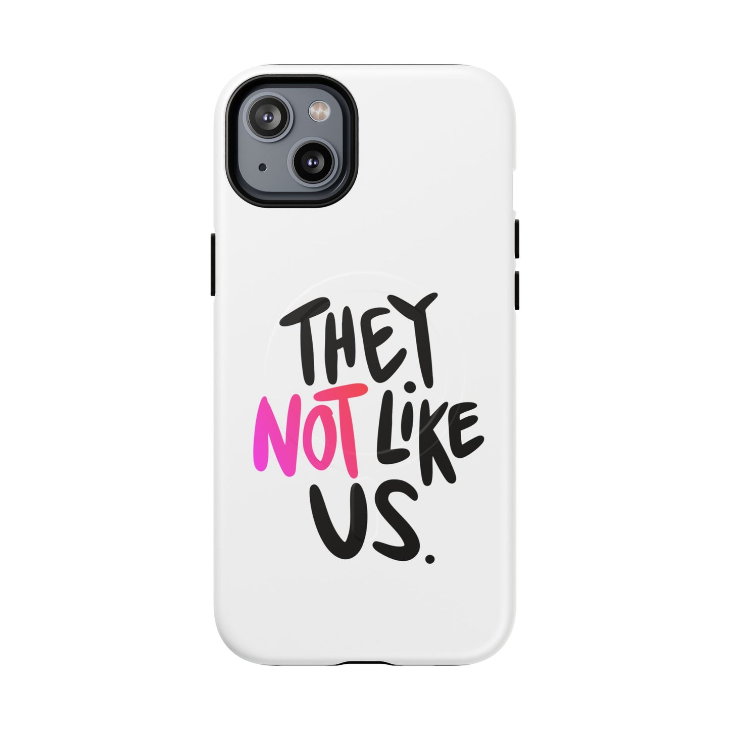 Bold “NOT” Statement Tough Magnetic Case