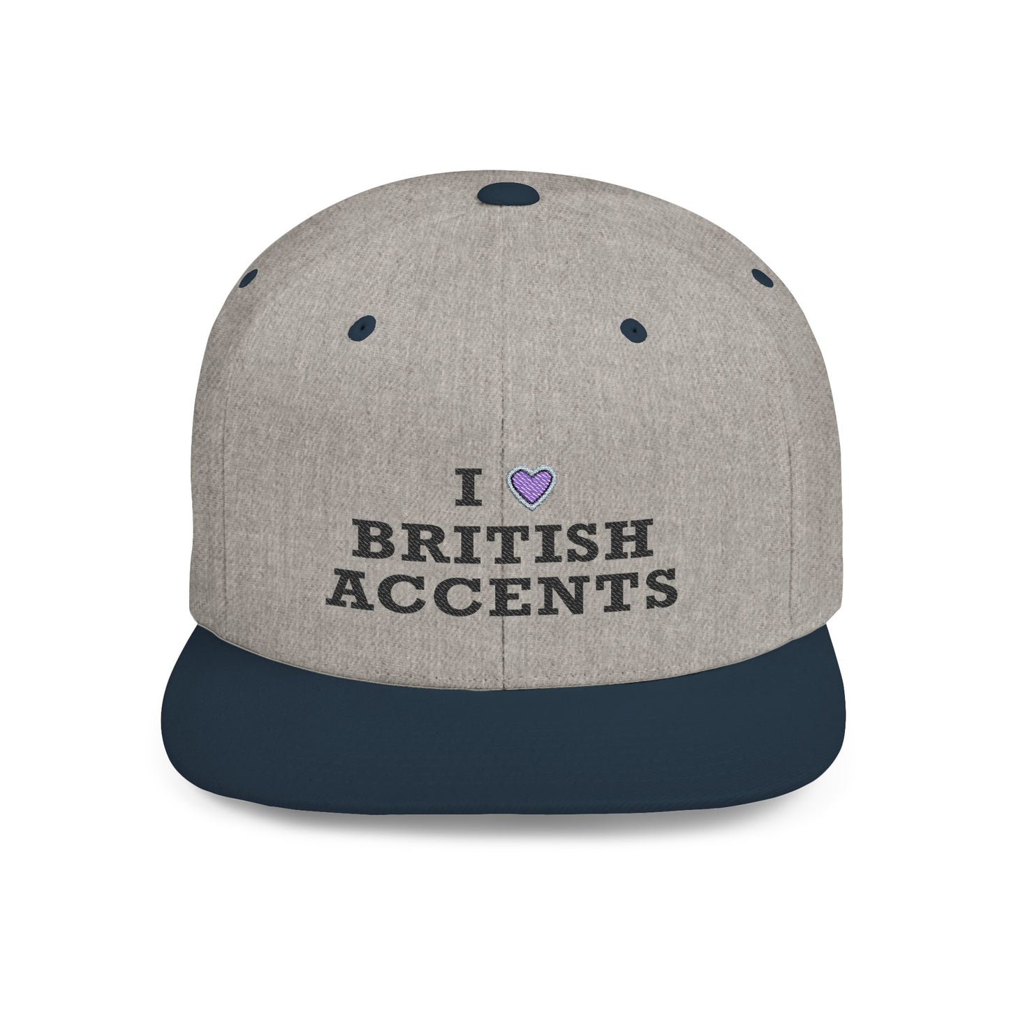 I Love British Accents - Flat Bill Snapback