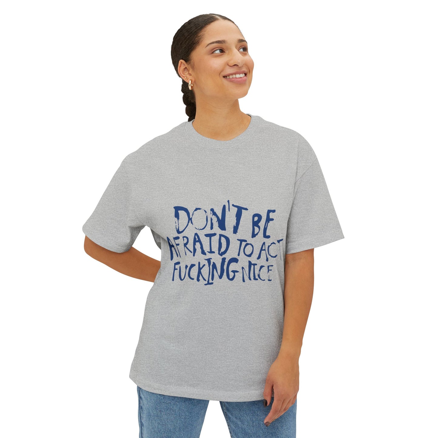 Act F*cking Nice Quote-Unisex Oversized Tee