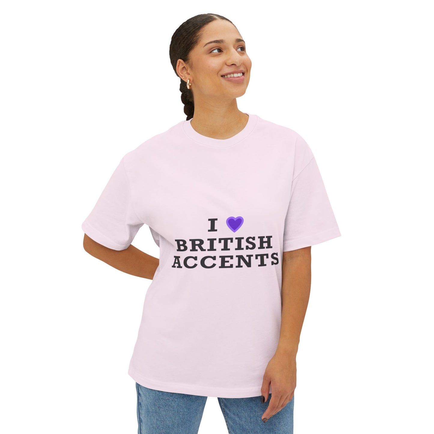 I Love British Accents-Oversized Tee