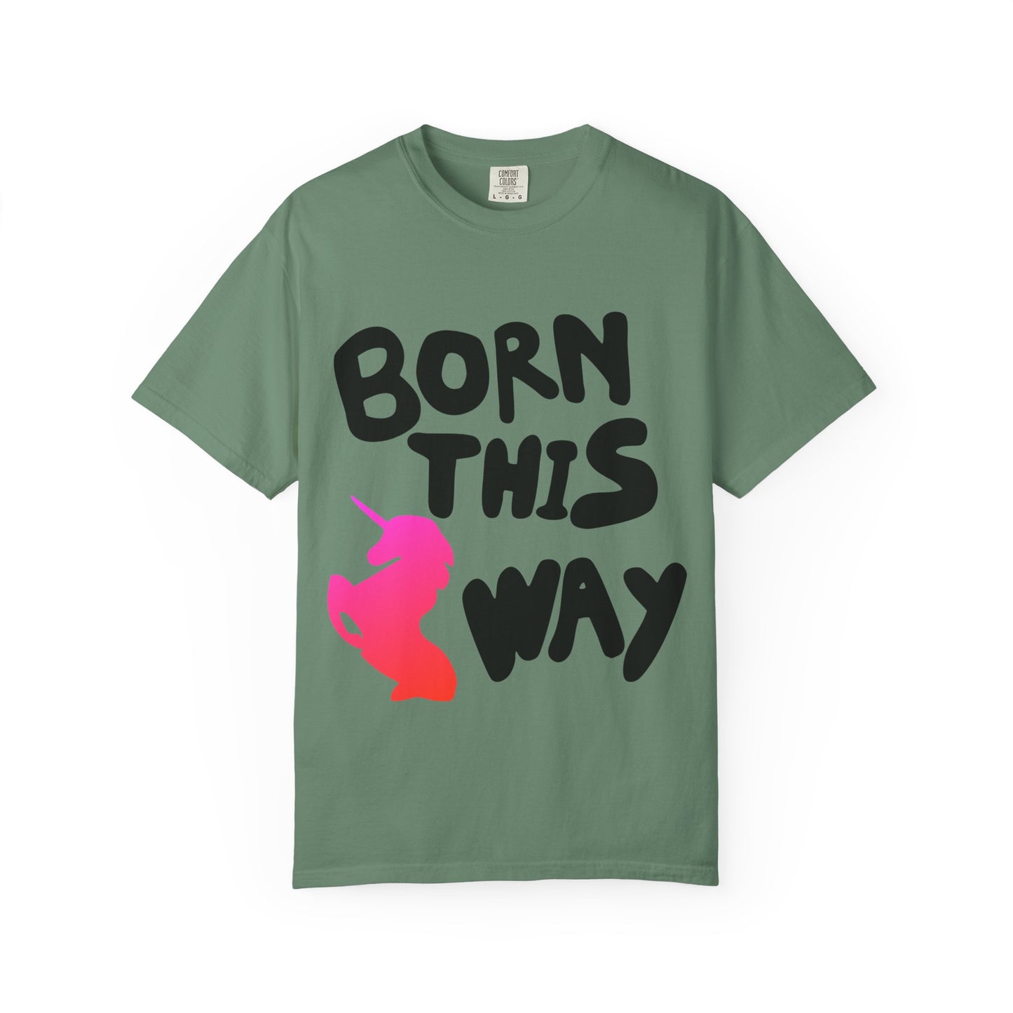 Born This Way Unicorn-Unisex Dyed Tshirt