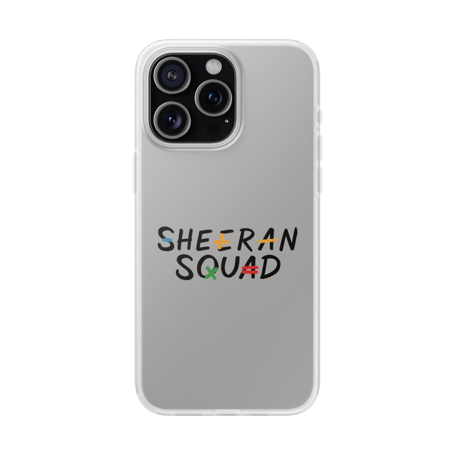 Flexi Case – Sheeran squad edition (iPhone X–16 Pro Max)