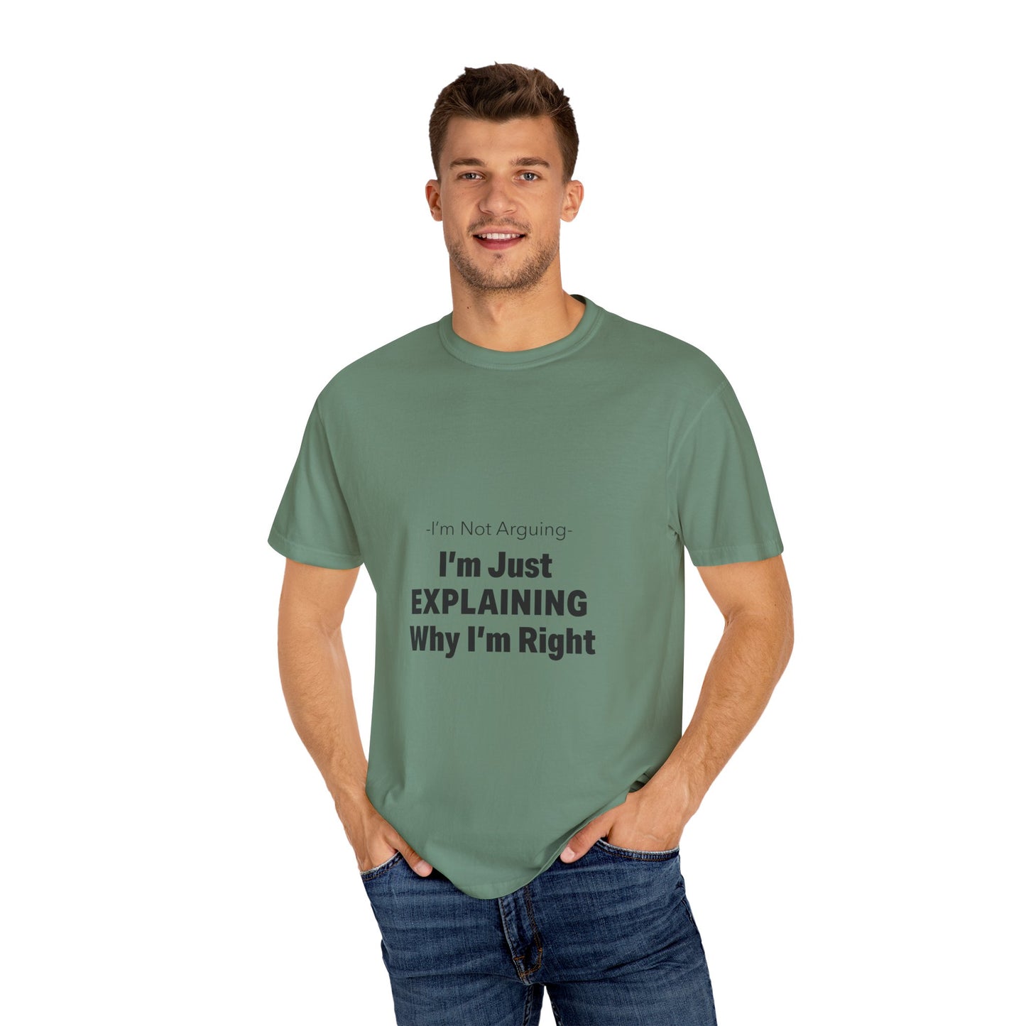 Unisex Garment-Dyed T-shirt – Snazzy No Argument Edition