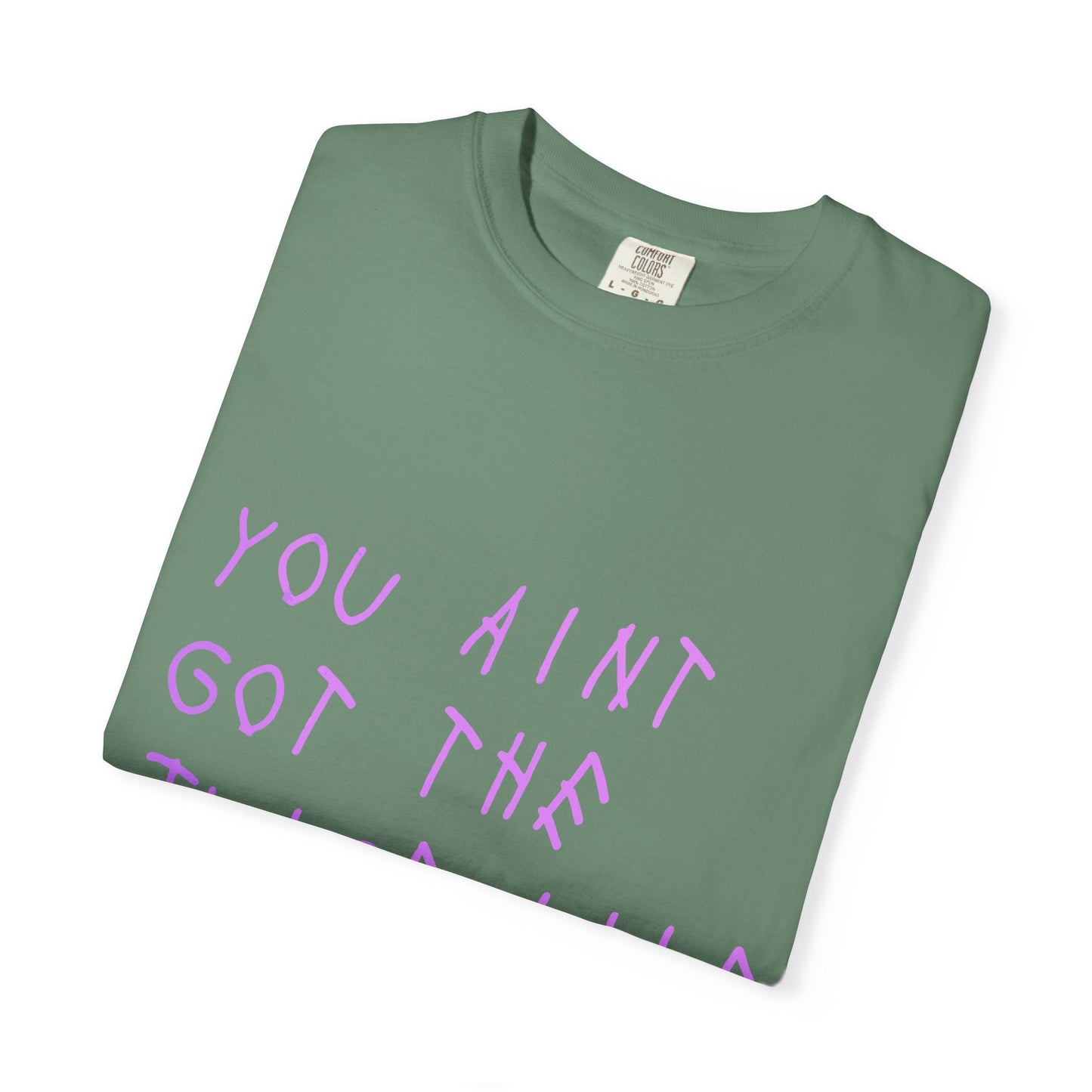 Juice Like That Quote Dyed Tshirt