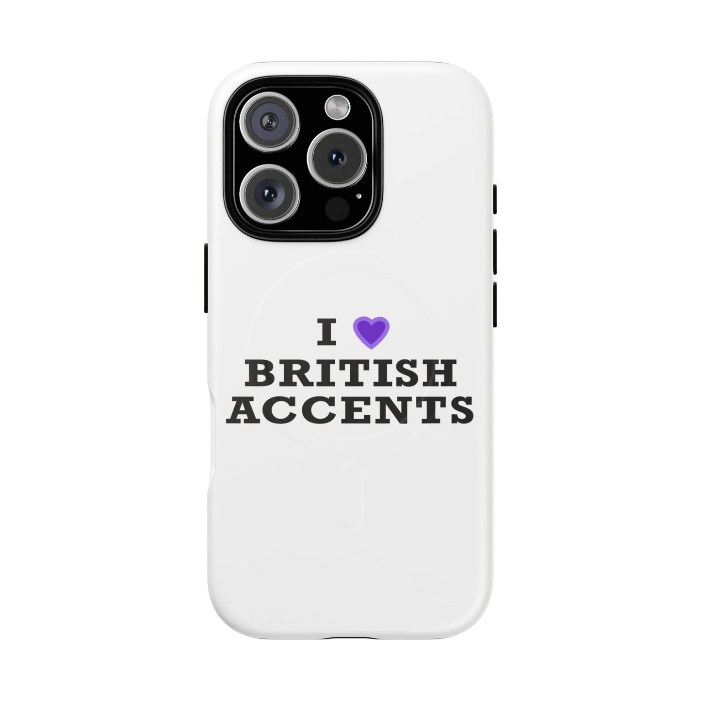 I Love British Accents Tough Magnetic phone case