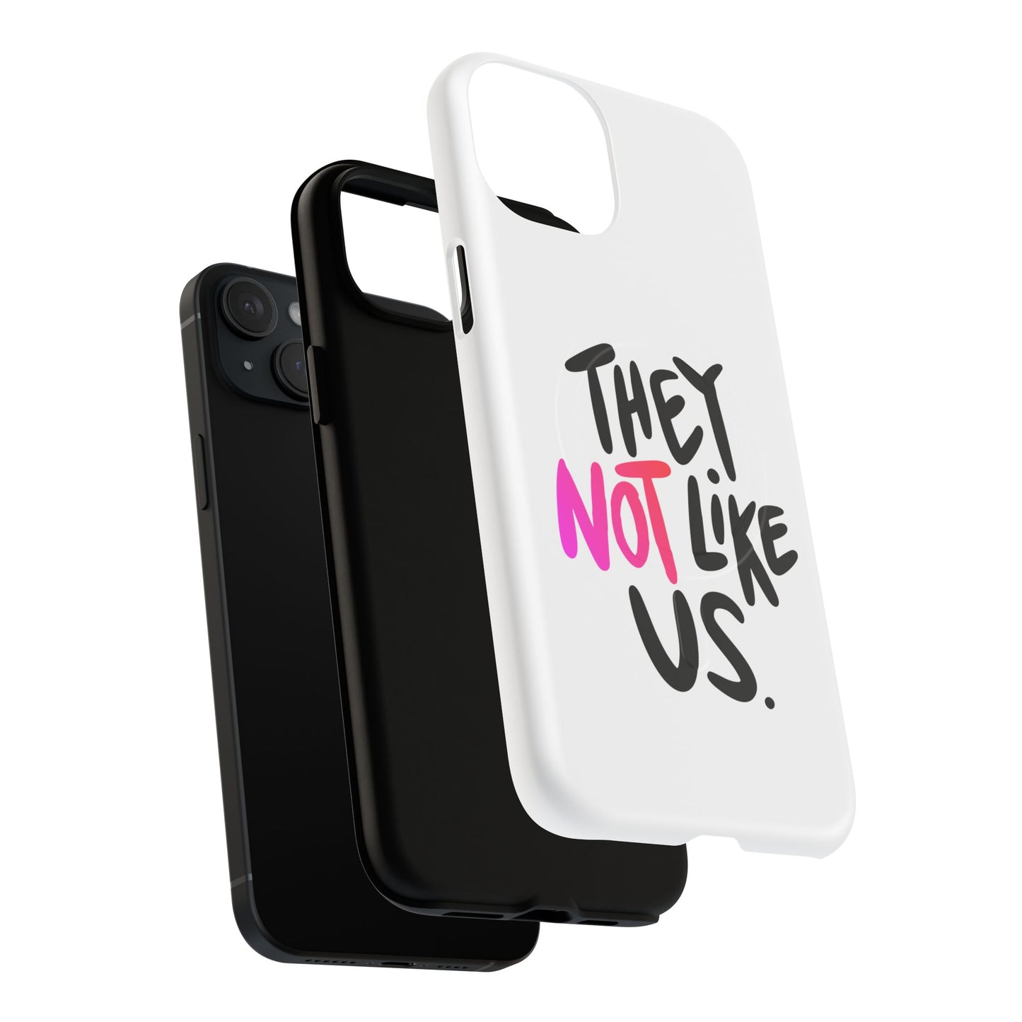 Bold “NOT” Statement Tough Magnetic Case
