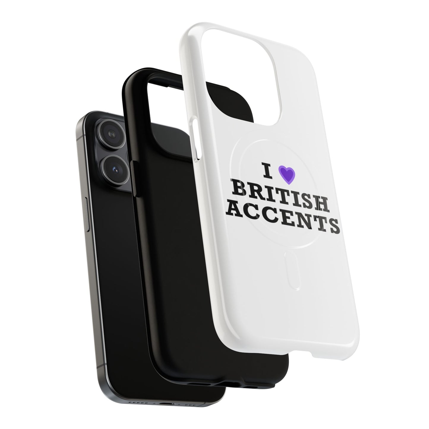 I Love British Accents Tough Magnetic phone case