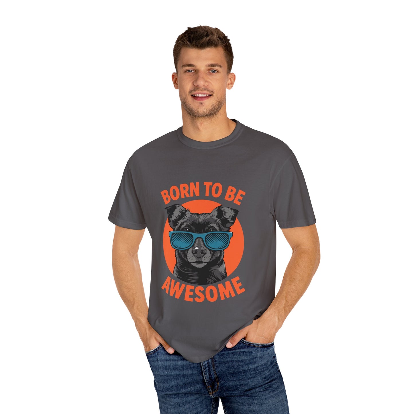 Born to Be Awesome Dyed T-Shirt | Snazzy Merch