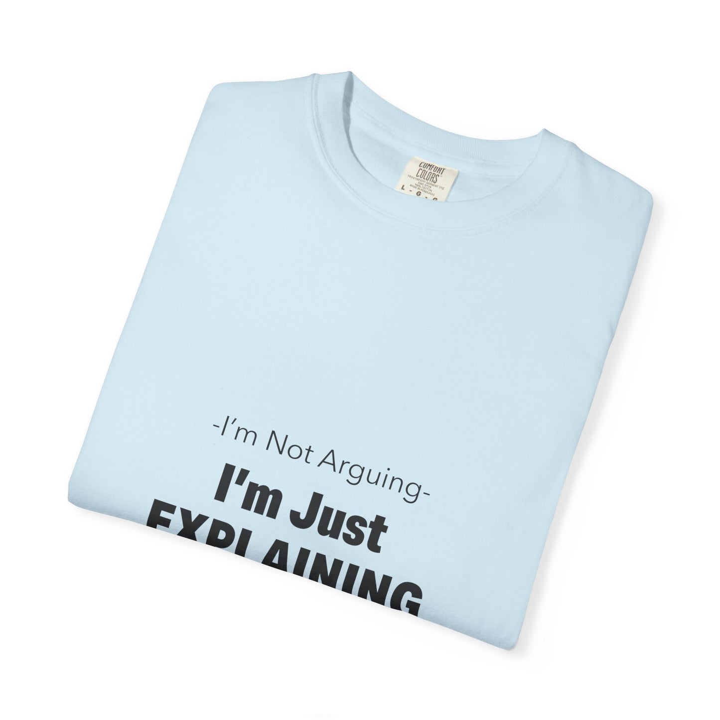 Unisex Garment-Dyed T-shirt – Snazzy No Argument Edition
