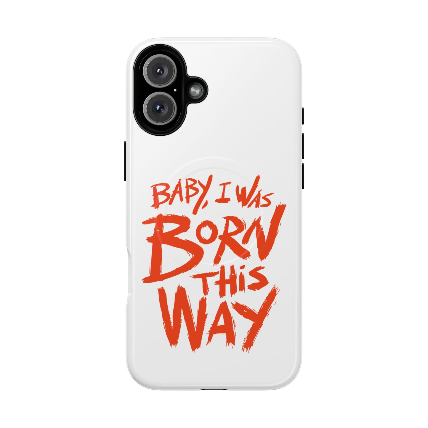 Born This Way Statement Tough Magnetic case