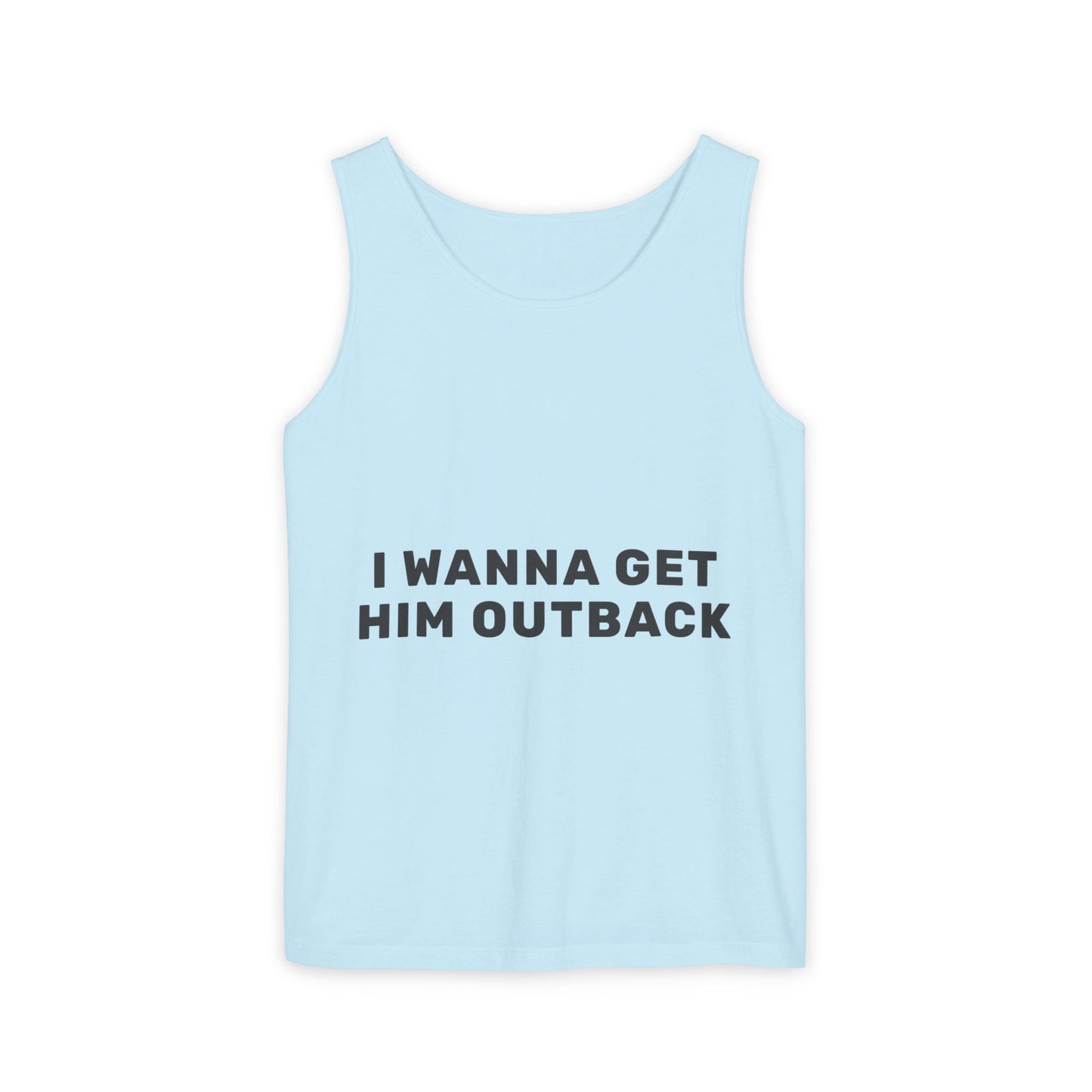 I Wanna Get Him Outback Bold-Dyed Tank Top