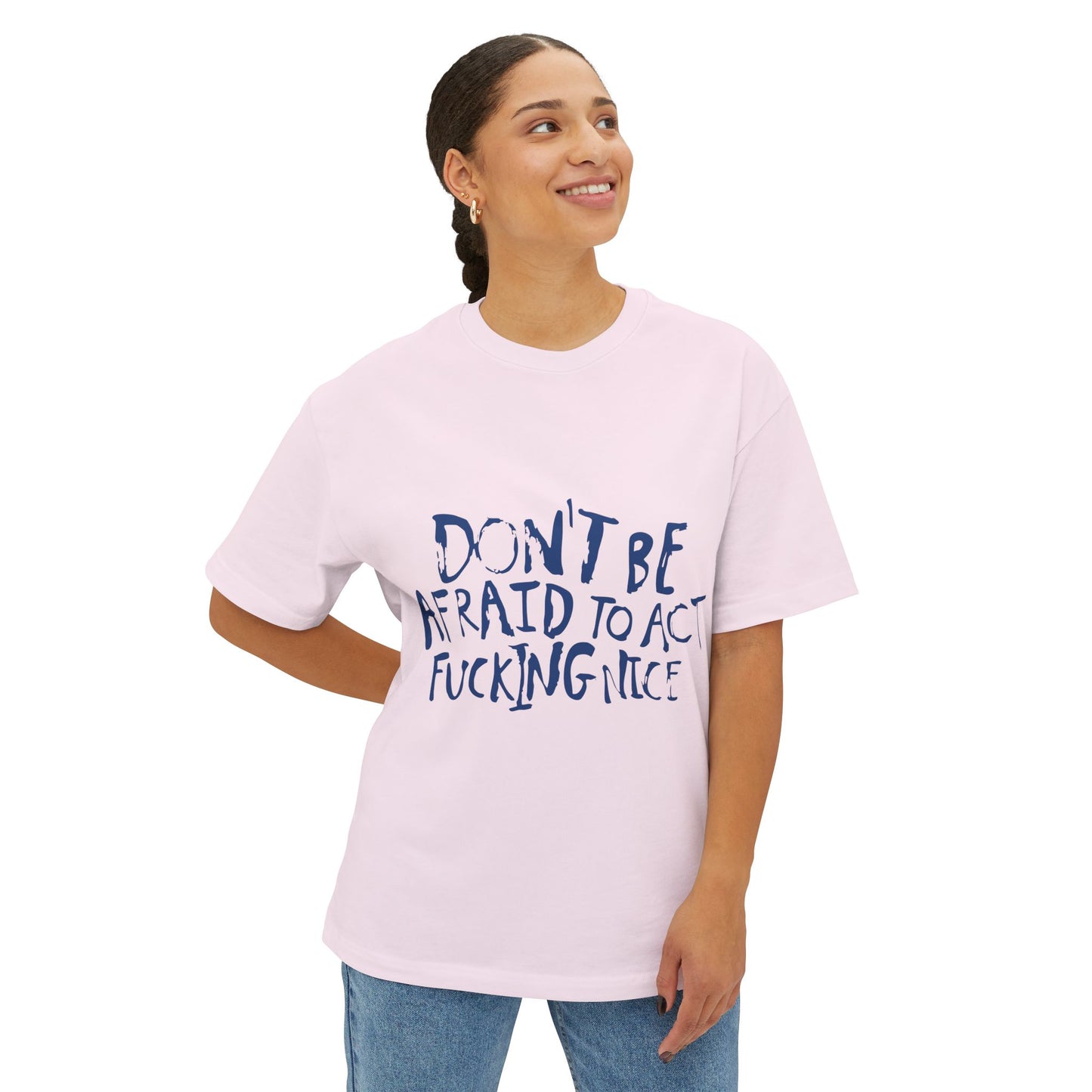 Act F*cking Nice Quote-Unisex Oversized Tee
