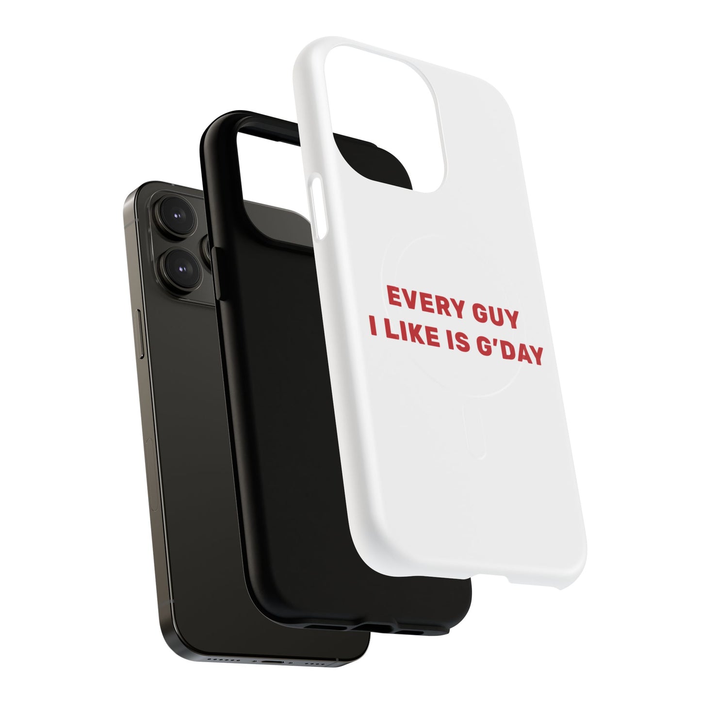 Every Guy I Like Is G’Day Tough Magnetic phone case