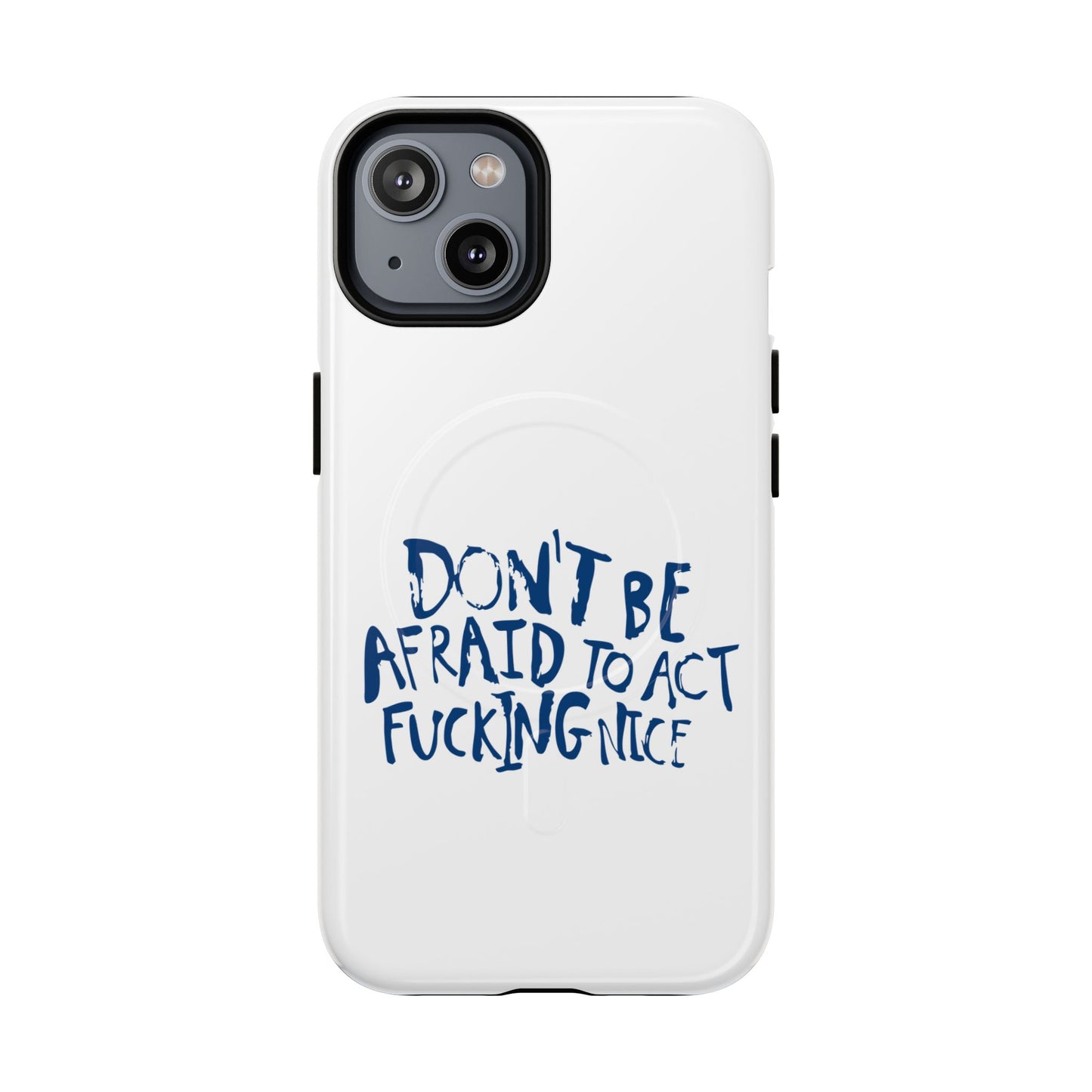 Act F*cking Nice Quote Tough Magnetic case