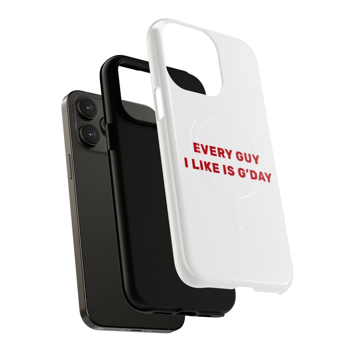 Every Guy I Like Is G’Day Tough Magnetic phone case