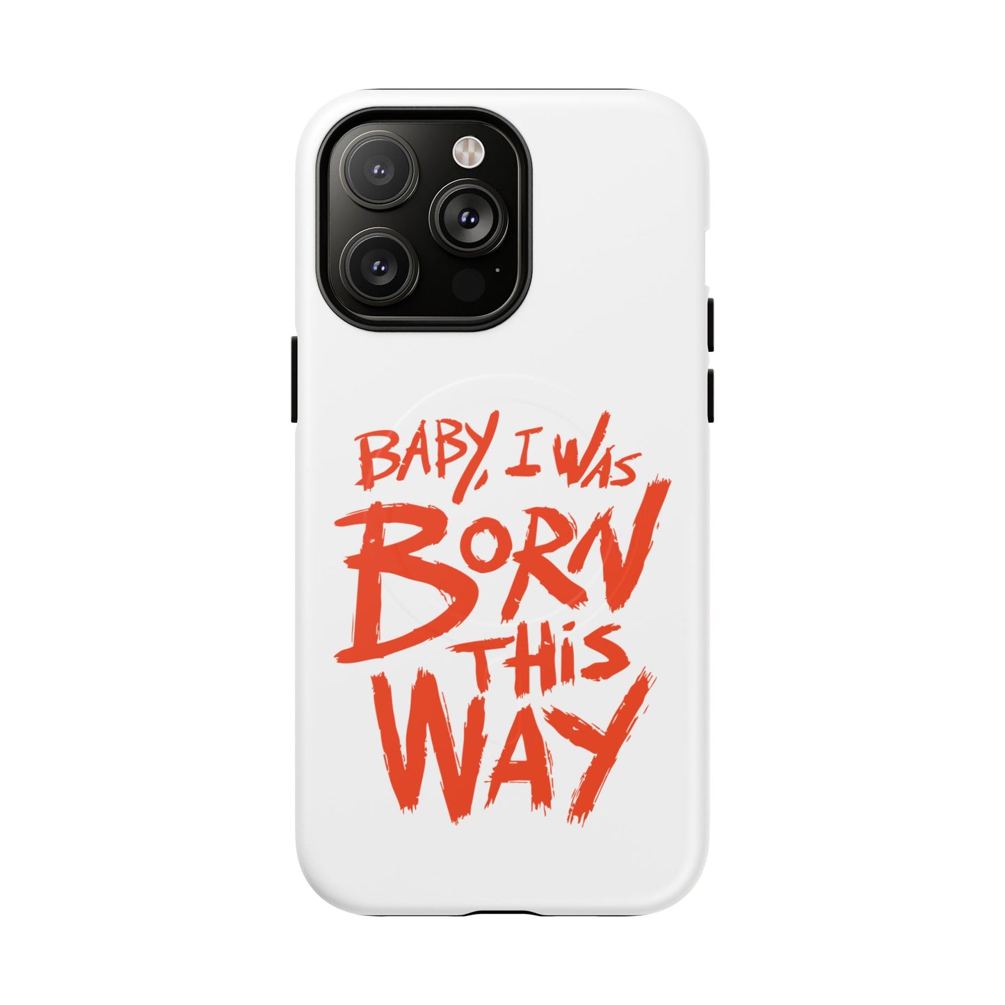 Born This Way Statement Tough Magnetic case