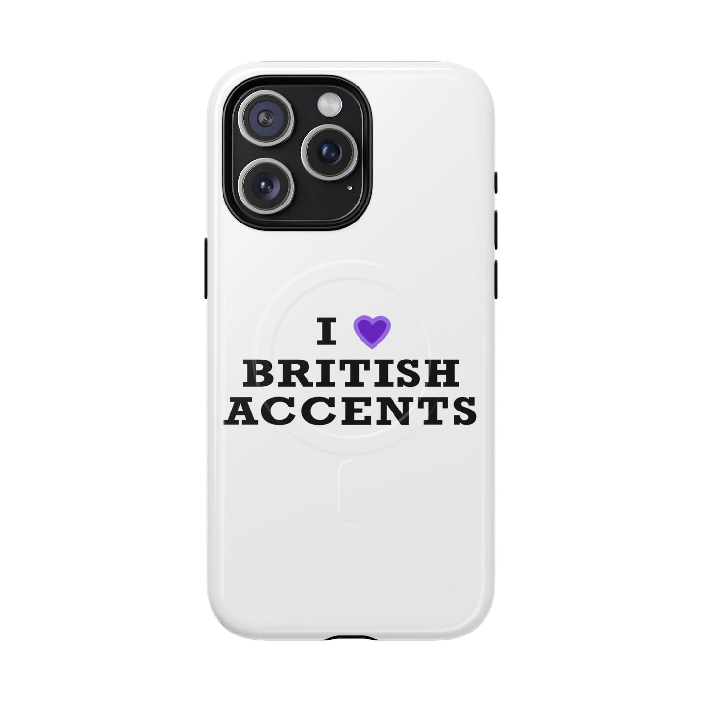 I Love British Accents Tough Magnetic phone case